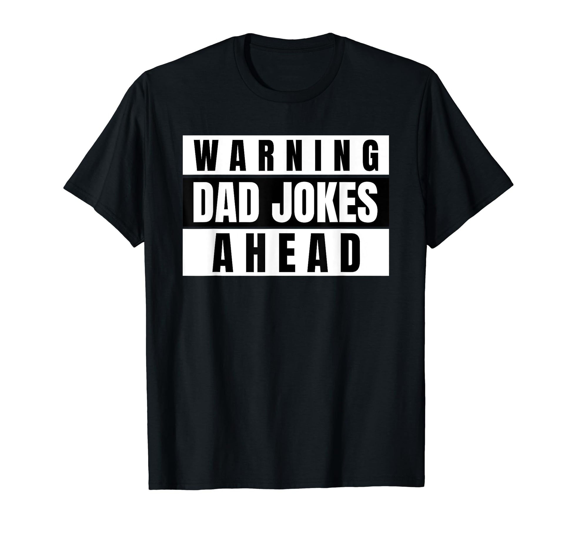 Warning Dad Jokes Ahead T-Shirt - Streetwear Style Unisex - T-Shirt, Sweatshirt, Hoodie