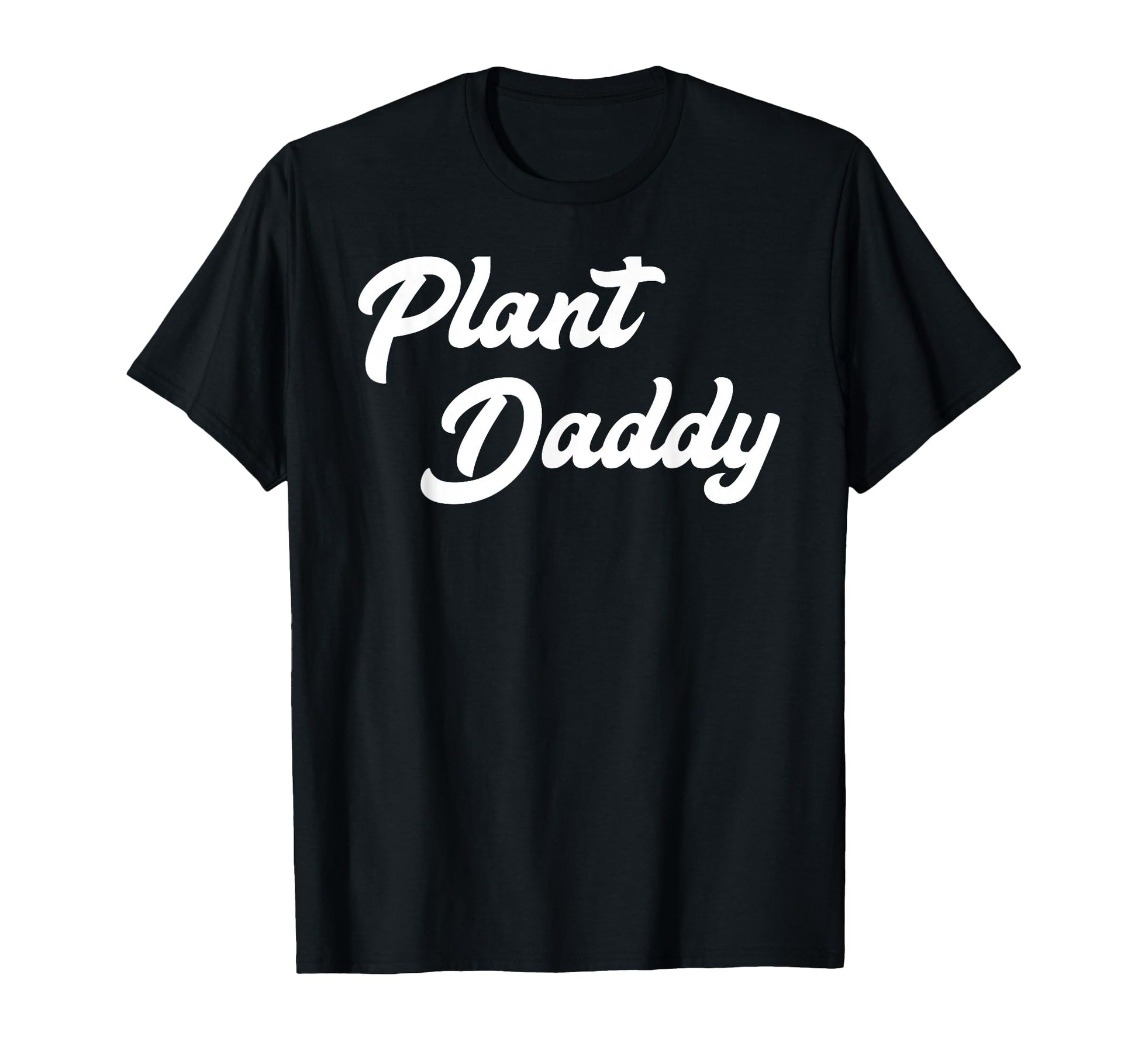 Plant Daddy Funny Gardening Gardener T-Shirt - Streetwear Style for Adults - T-Shirt, Sweatshirt, Hoodie