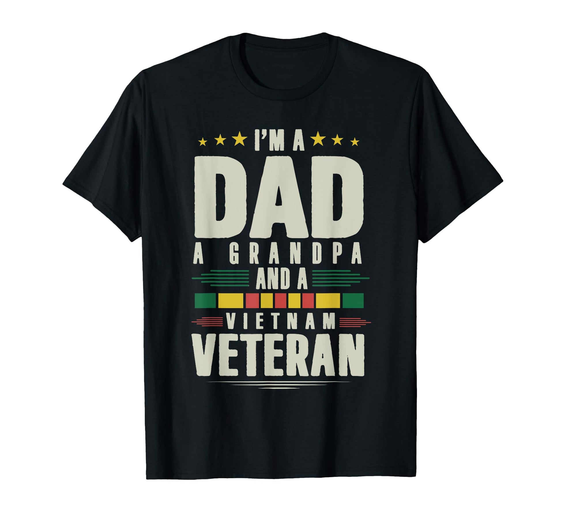 Im Dad Grandpa And Vietnam Veteran T-Shirt - Casual Everyday Wear Unisex - T-Shirt, Sweatshirt, Hoodie