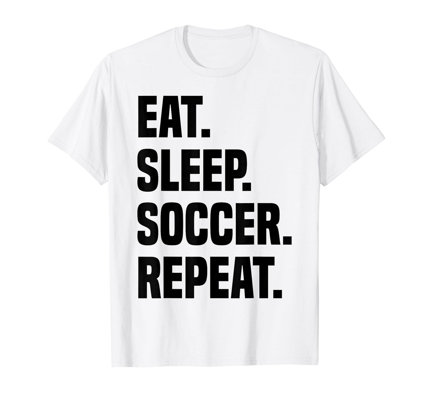Funny Eat Sleep Soccer Repeat Soccer T-Shirt - Aesthetic Graphic Unisex - T-Shirt, Sweatshirt, Hoodie