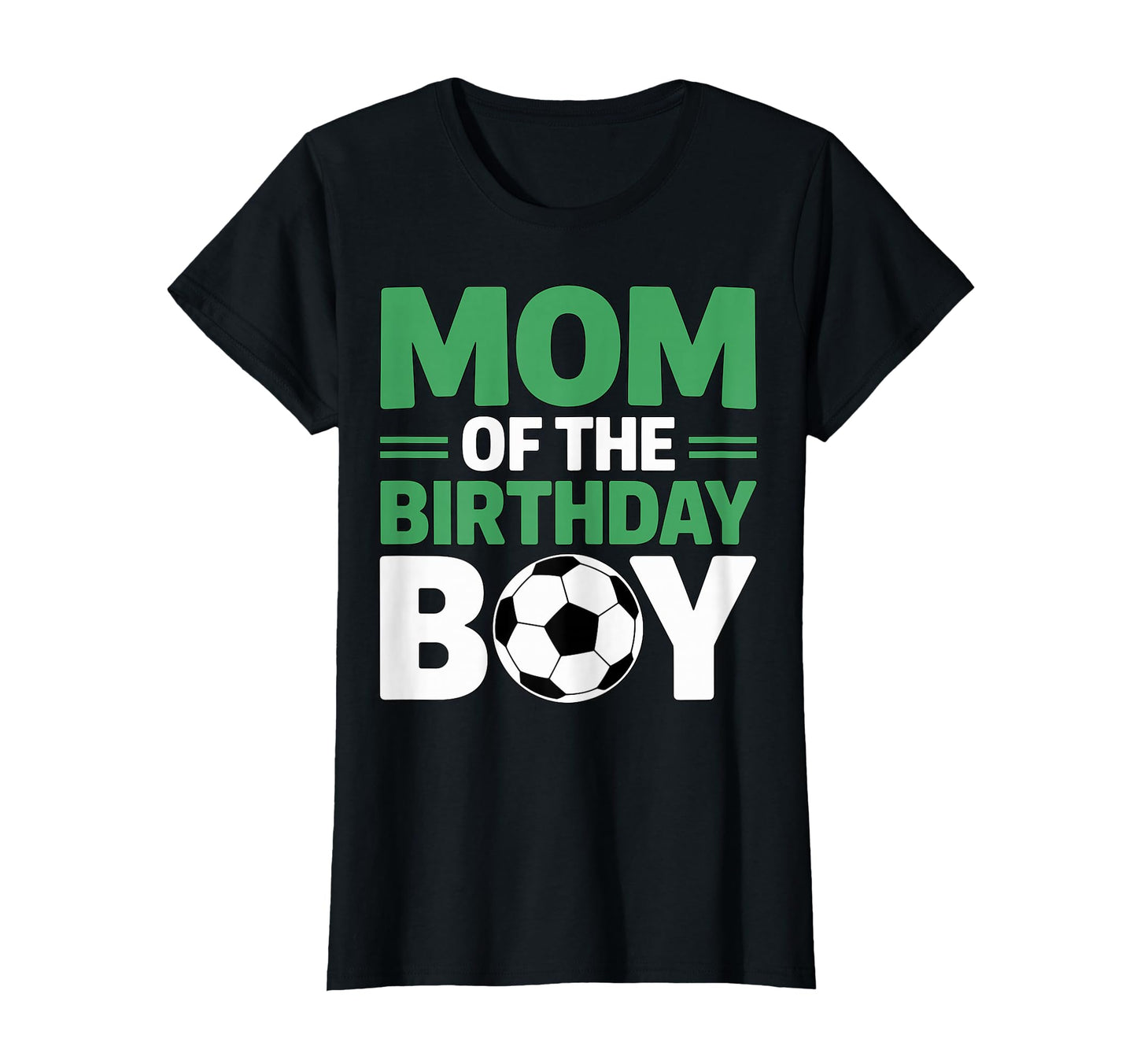 Mom Birthday Soccer T-Shirt - Trendy Graphic Men Women - T-Shirt, Sweatshirt, Hoodie