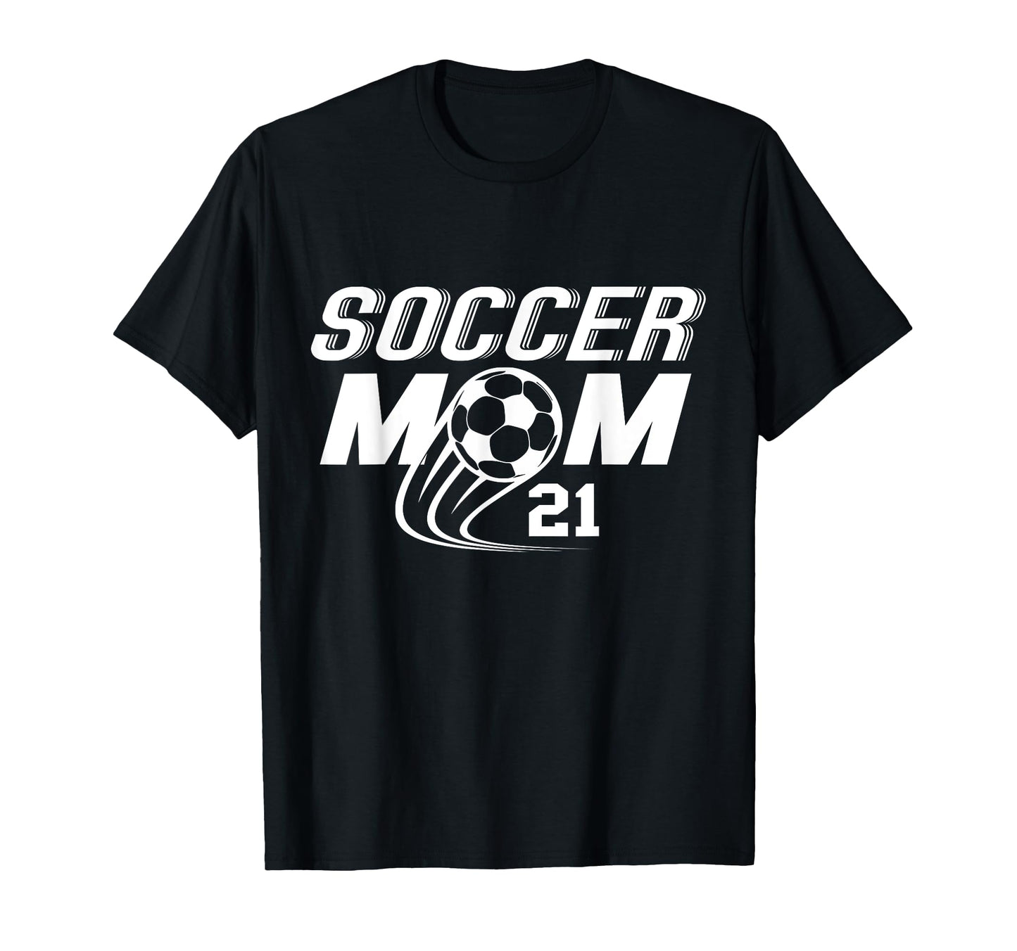 21 Soccer Mom Team Player Uniform Fan T-Shirt - Trendy Graphic Men Women - T-Shirt, Sweatshirt, Hoodie