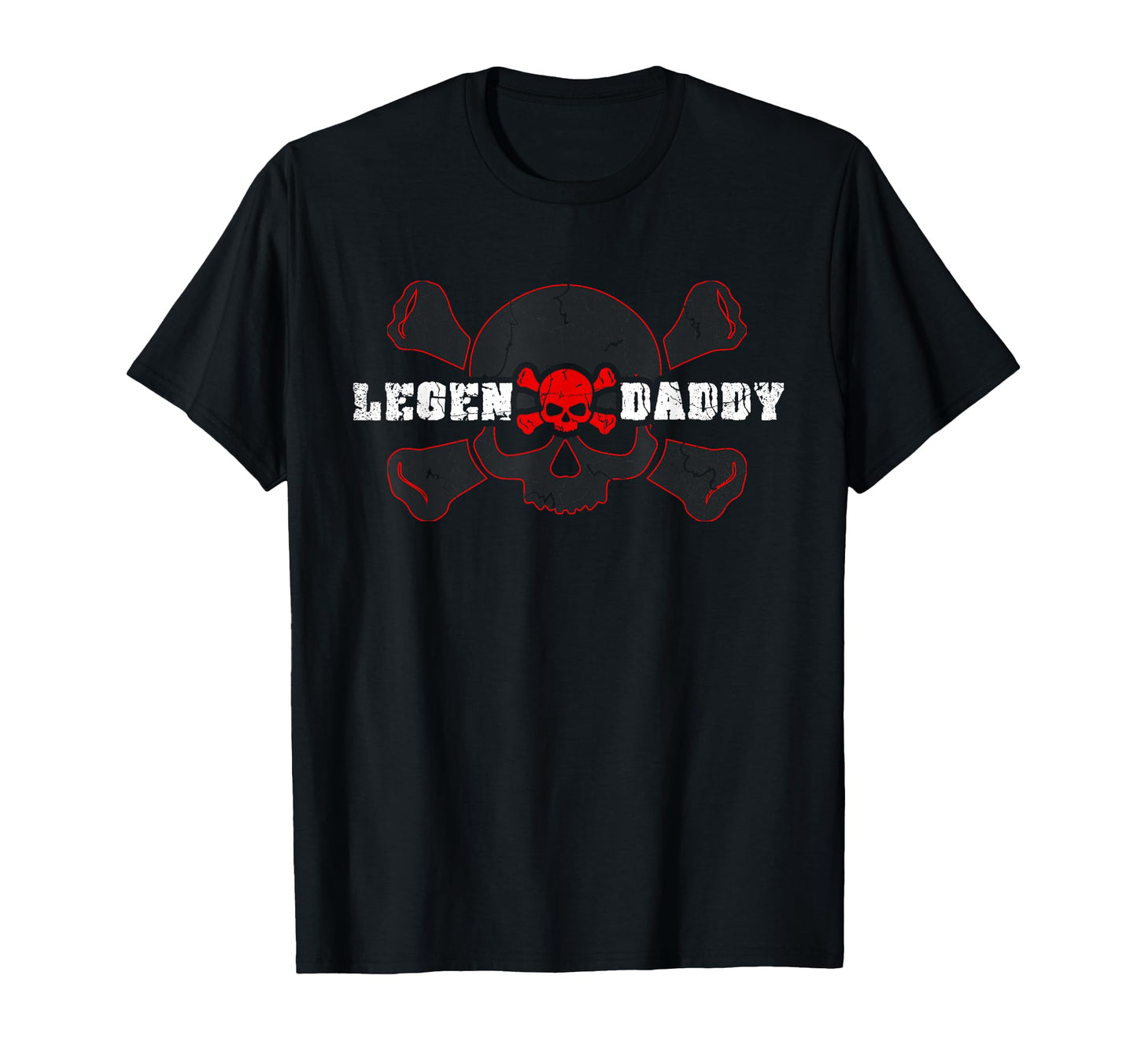 Legendaddy Skull Your Legendary Dad T-Shirt - Novelty Apparel for Adults - T-Shirt, Sweatshirt, Hoodie
