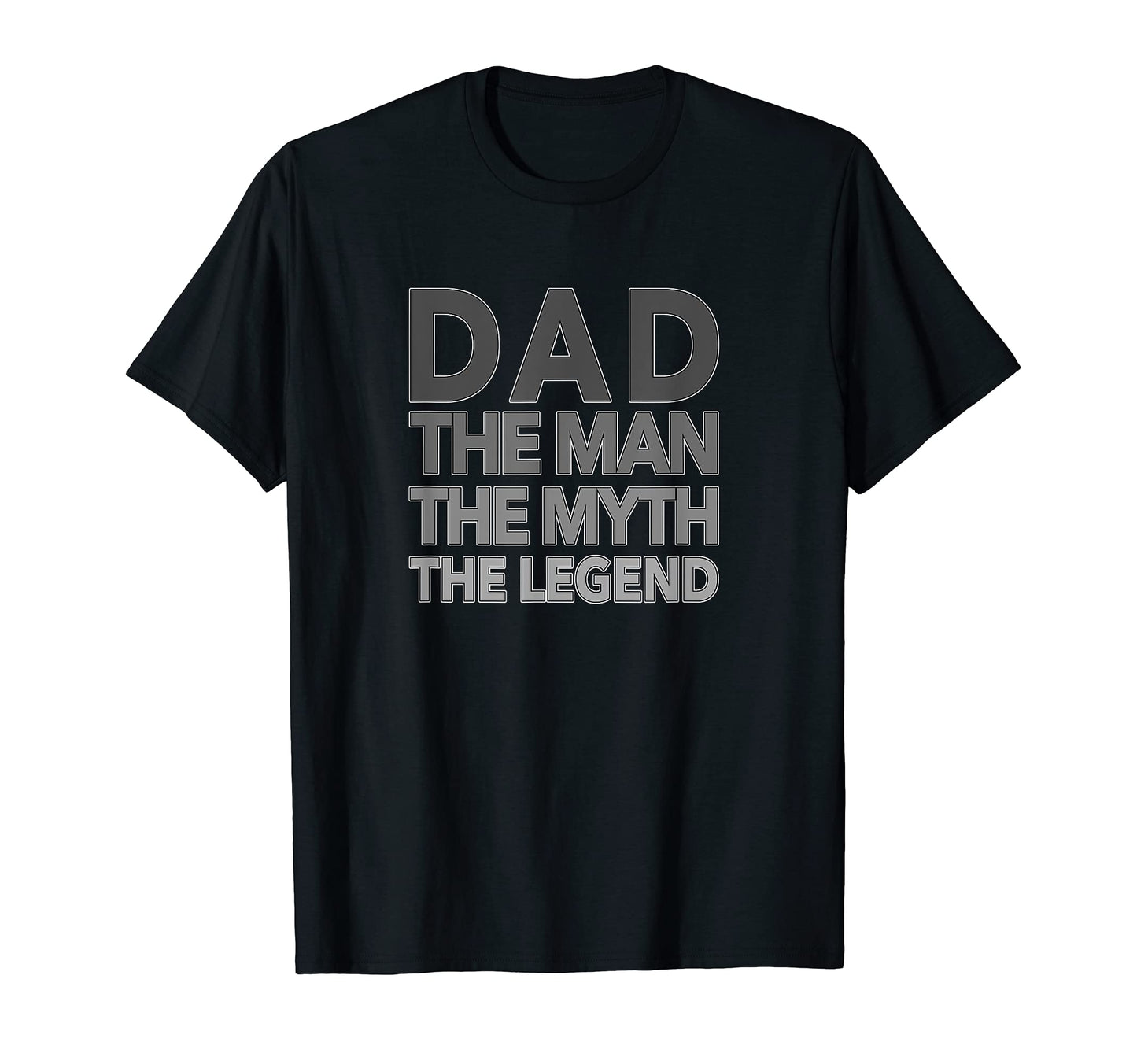 Mens Dad Myth Legend T-Shirt - Novelty Apparel Unisex - T-Shirt, Sweatshirt, Hoodie