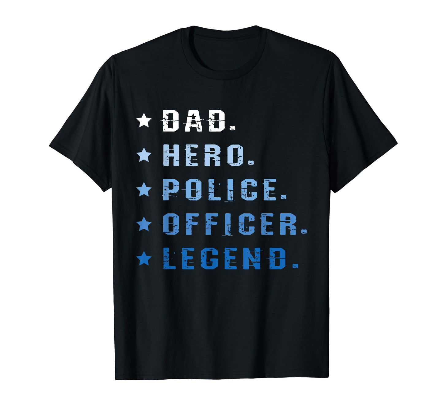 Dad Hero Police Officer Legend Law T-Shirt - Novelty Apparel for Adults - T-Shirt, Sweatshirt, Hoodie