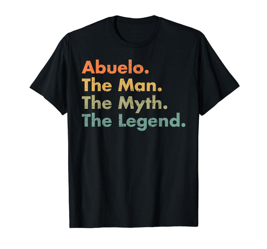 Abuelo Myth Legend Father Dad T-Shirt - Casual Everyday Wear for Adults - T-Shirt, Sweatshirt, Hoodie