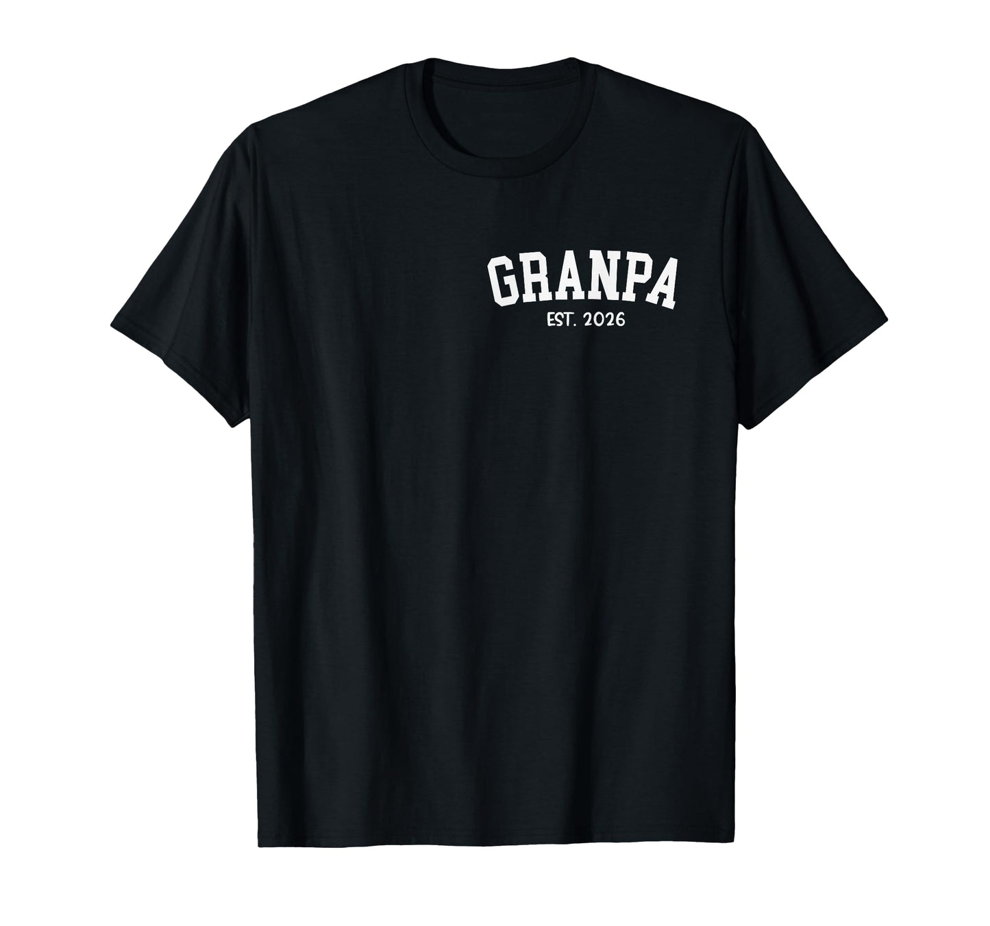 Granpa Est 2026 Grandpa Fathers Day T-Shirt - Graphic Print Unisex - T-Shirt, Sweatshirt, Hoodie