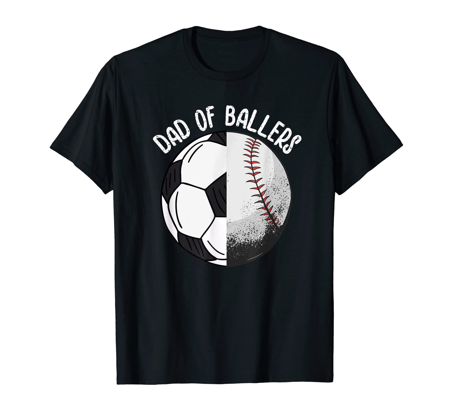 Dad Ballers Soccer Baseball Dad T-Shirt - Trendy Graphic Men Women - T-Shirt, Sweatshirt, Hoodie
