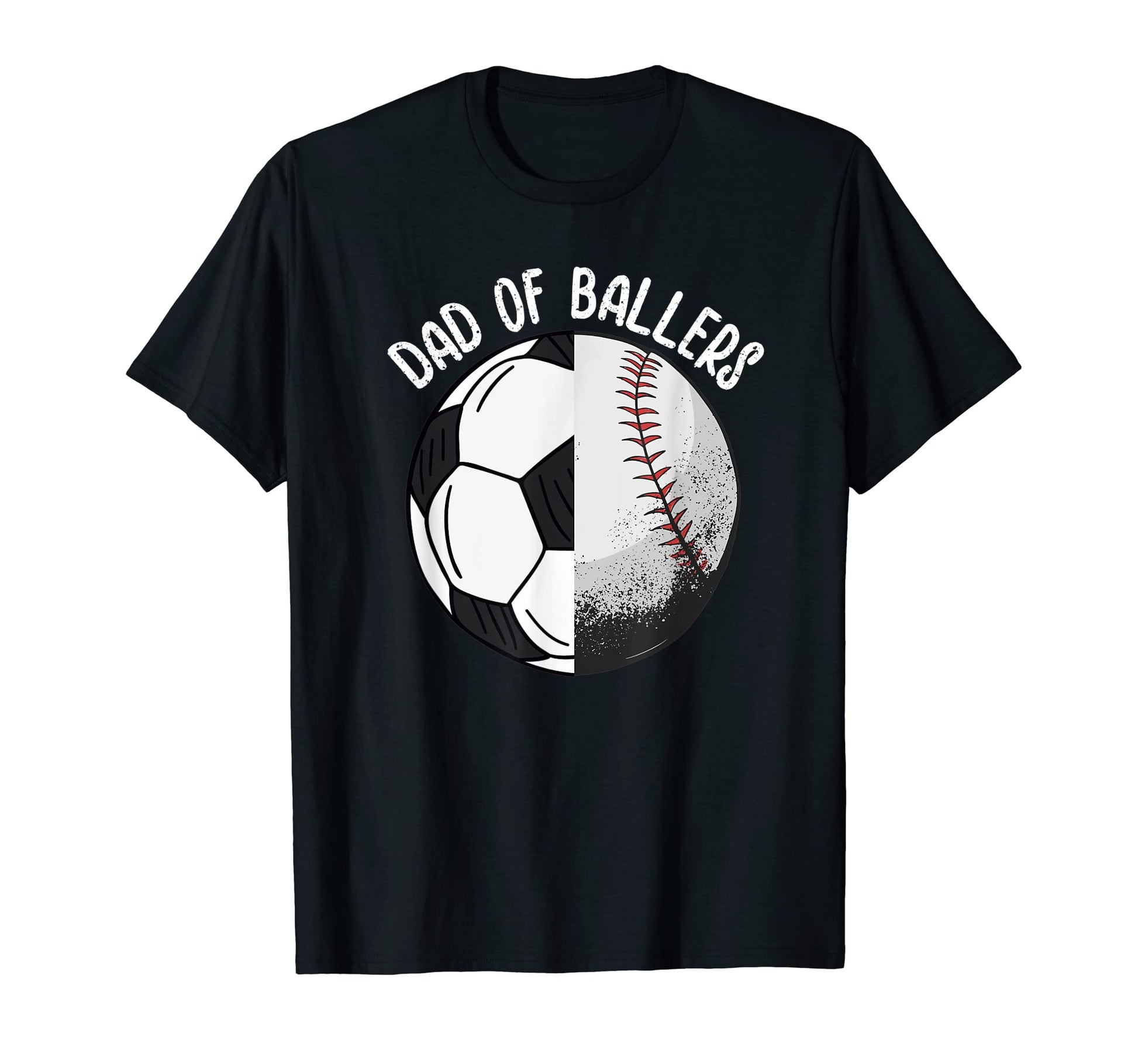 Dad Ballers Soccer Baseball Dad T-Shirt - Trendy Graphic Men Women - T-Shirt, Sweatshirt, Hoodie