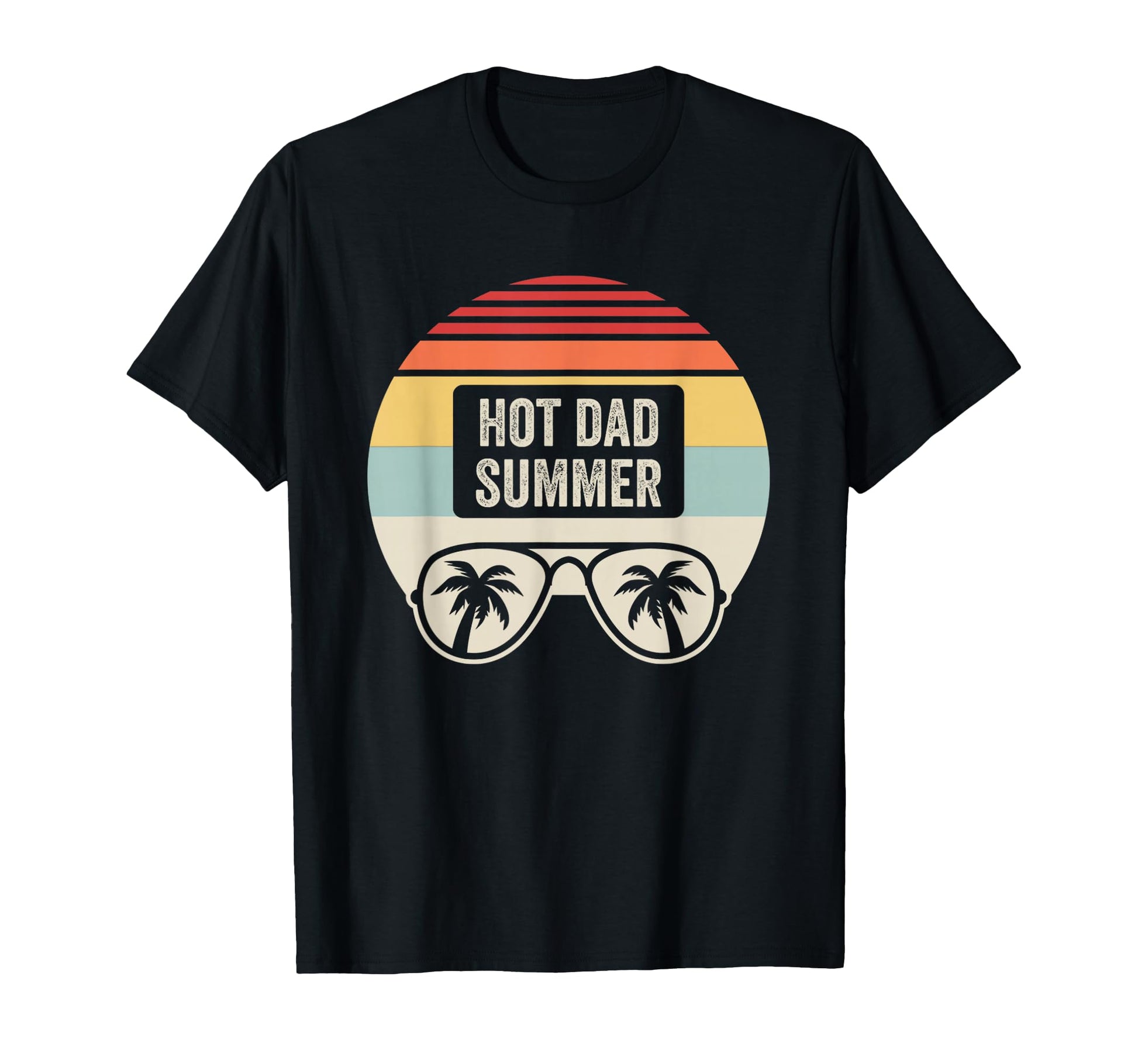 Hot Dad Summer Sunset Funny Fathers T-Shirt - Streetwear Style Men Women - T-Shirt, Sweatshirt, Hoodie