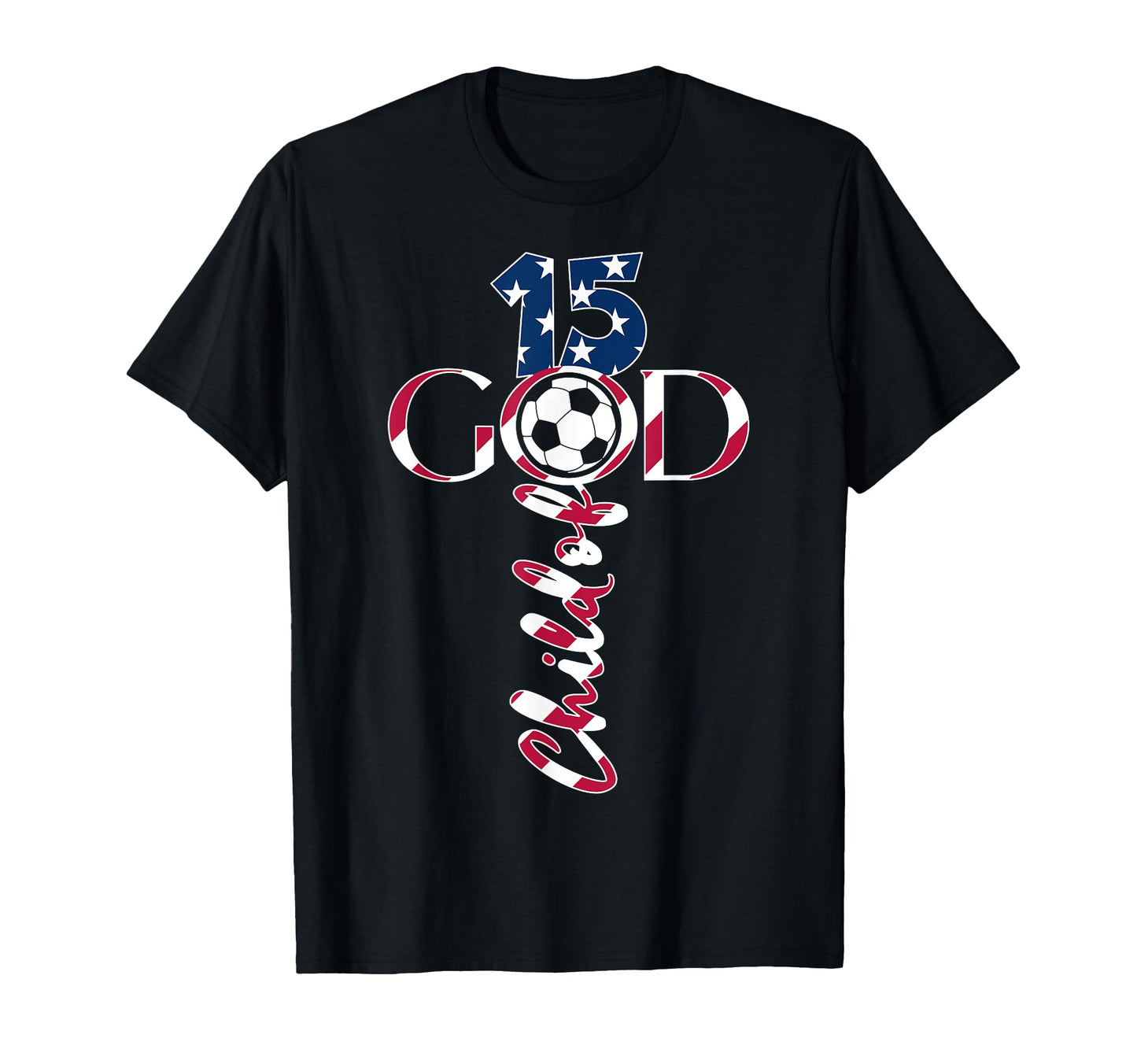 Jesus 15 Years Child God Soccer 15Th T-Shirt - Fun Novelty Design Unisex - T-Shirt, Sweatshirt, Hoodie