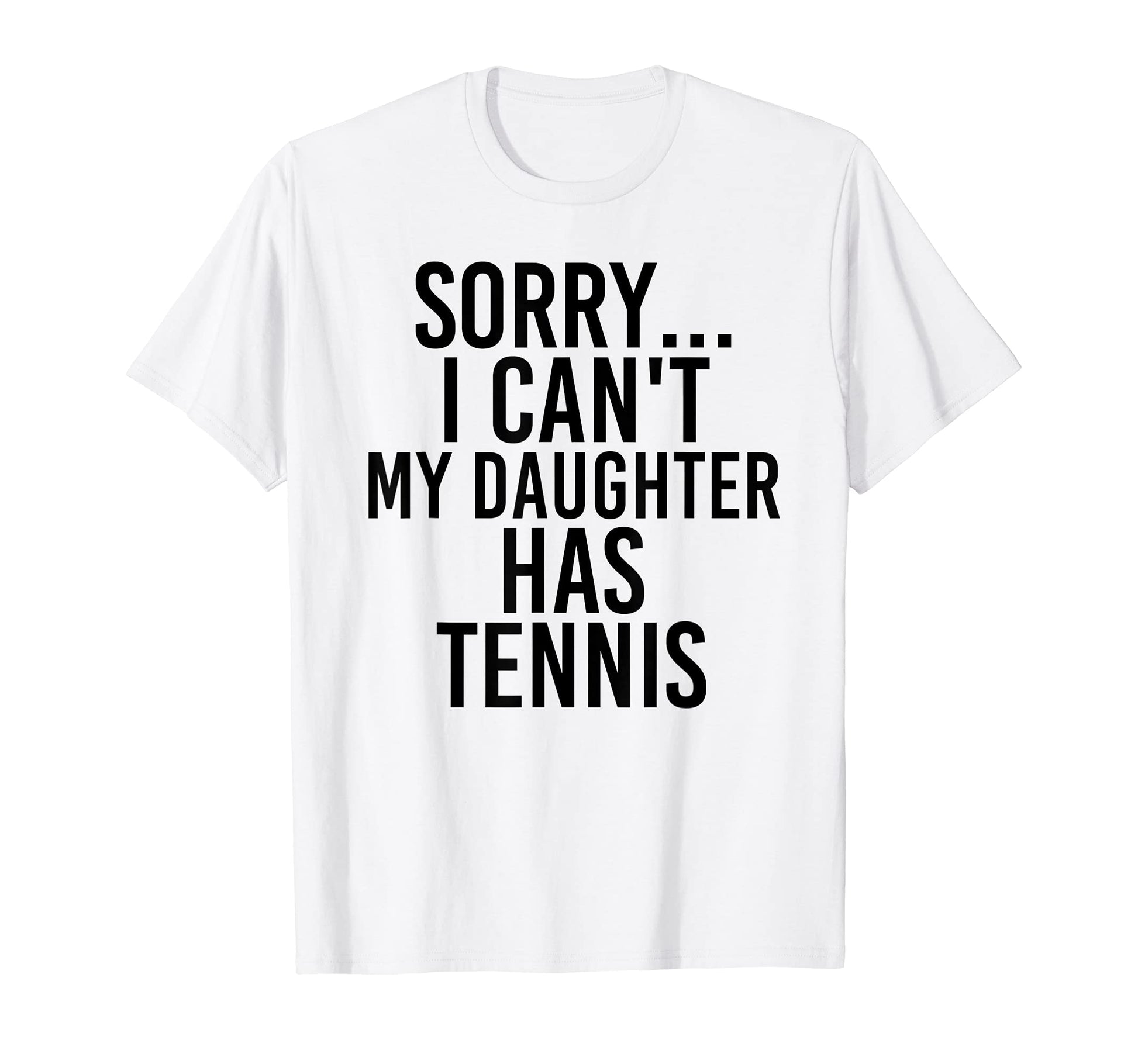 Dad Mom My Daughter Has Tennis T-Shirt - Trendy Graphic for Adults - T-Shirt, Sweatshirt, Hoodie