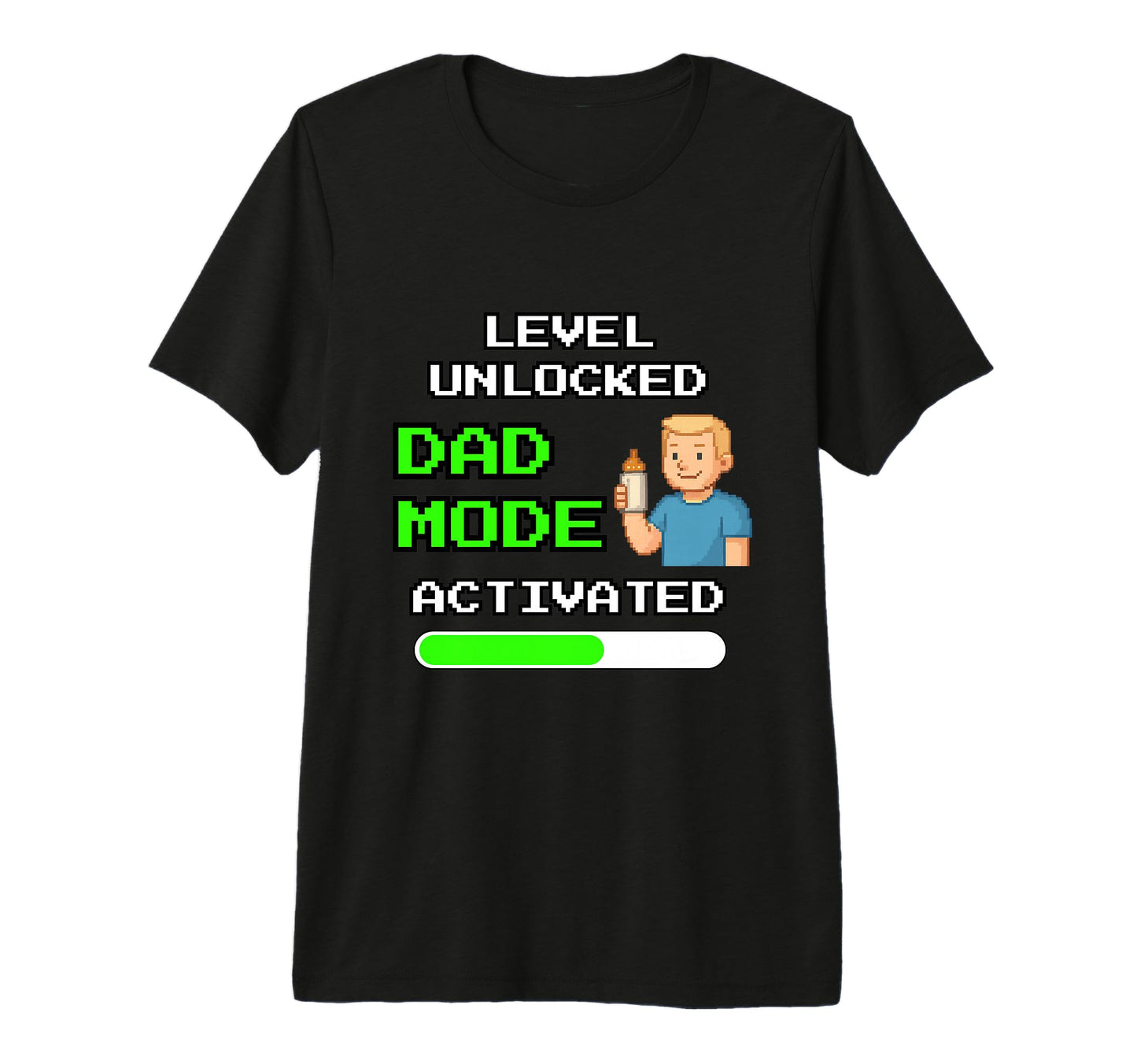 Level Unlocked Dad Mode Activated T-Shirt - Casual Everyday Wear Men Women - T-Shirt, Sweatshirt, Hoodie