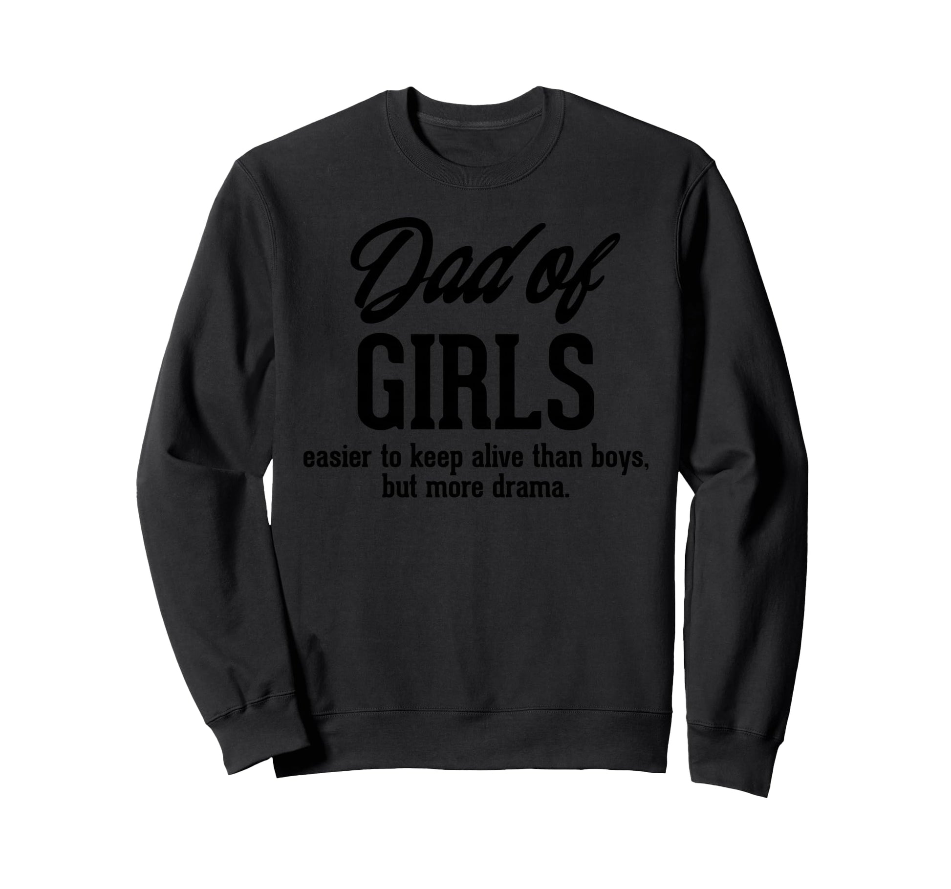Dad Funny Fathers Day Joke Daddy Sweatshirt - Trendy Graphic for Adults - T-Shirt, Sweatshirt, Hoodie