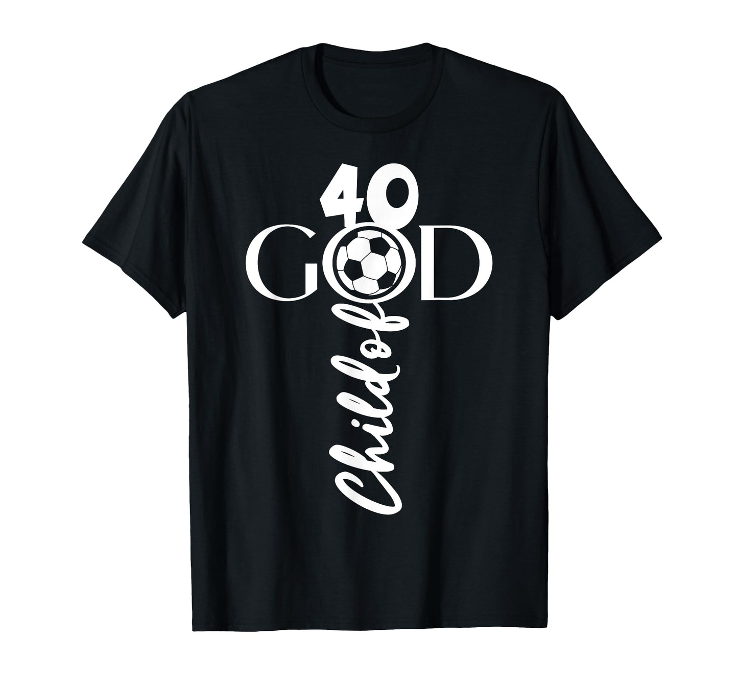 Jesus Christ 40 Years Child God Soccer T-Shirt - Unique Graphic Men Women - T-Shirt, Sweatshirt, Hoodie