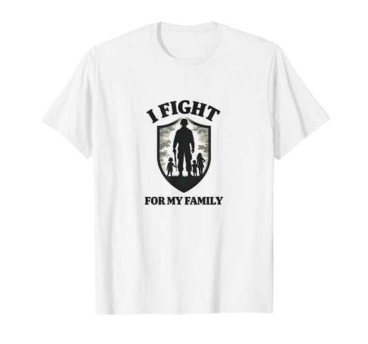 Army Dads I Fight My Family Military T-Shirt - Novelty Apparel Men Women - T-Shirt, Sweatshirt, Hoodie
