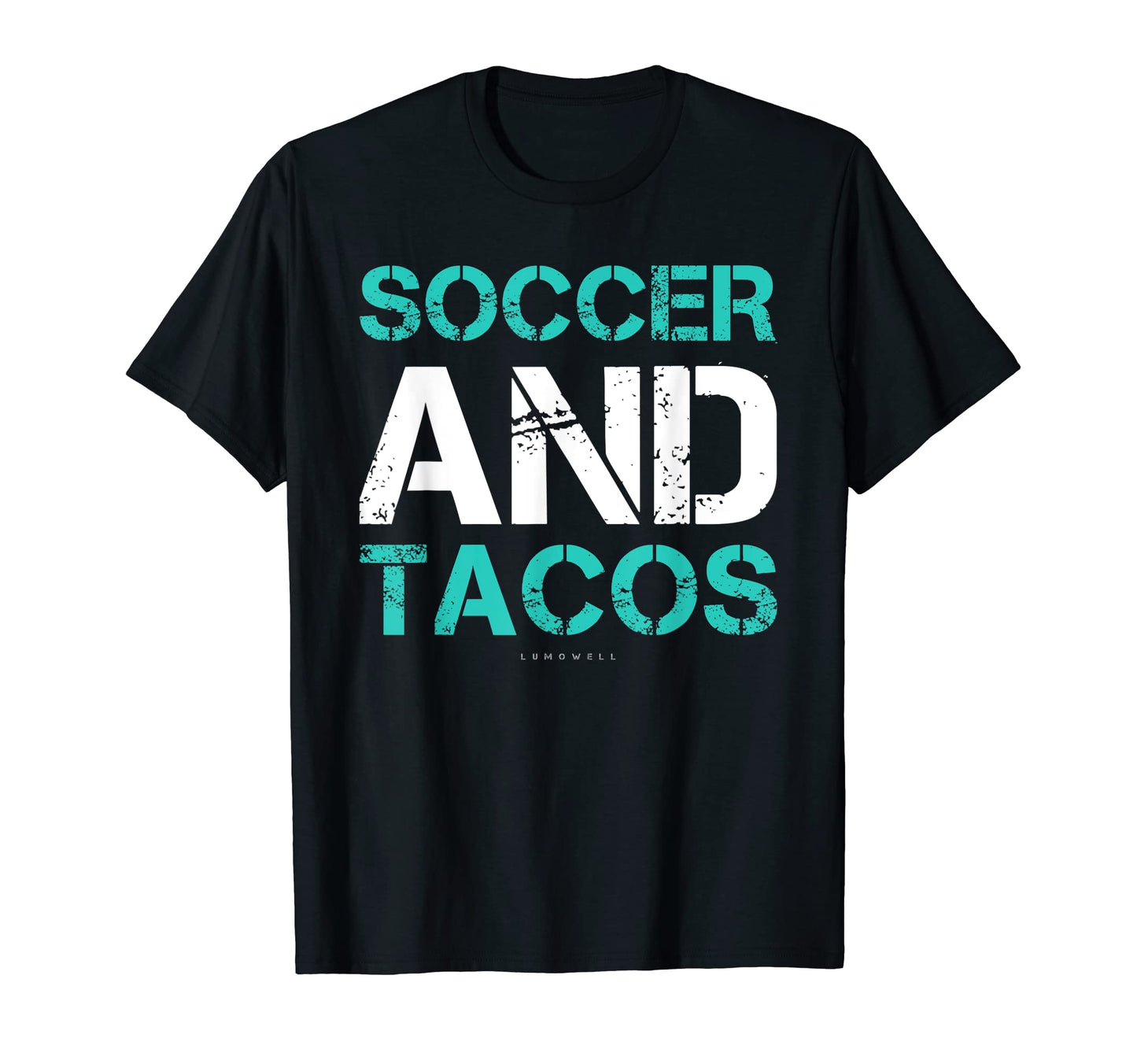 Soccer And Tacos Gift Funny Soccer T-Shirt - Fun Novelty Design Men Women - T-Shirt, Sweatshirt, Hoodie