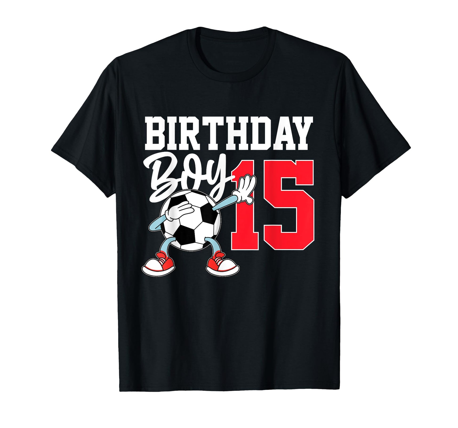 15Th Birthday Football Soccer 15 Year Old T-Shirt - Novelty Apparel Unisex - T-Shirt, Sweatshirt, Hoodie