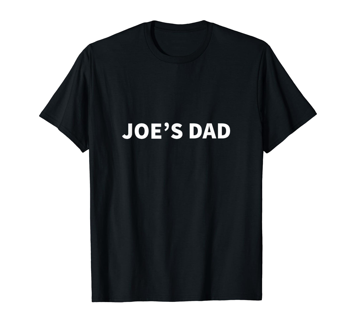 Joes Dad Fathers Day T-Shirt - Casual Everyday Wear for Adults - T-Shirt, Sweatshirt, Hoodie