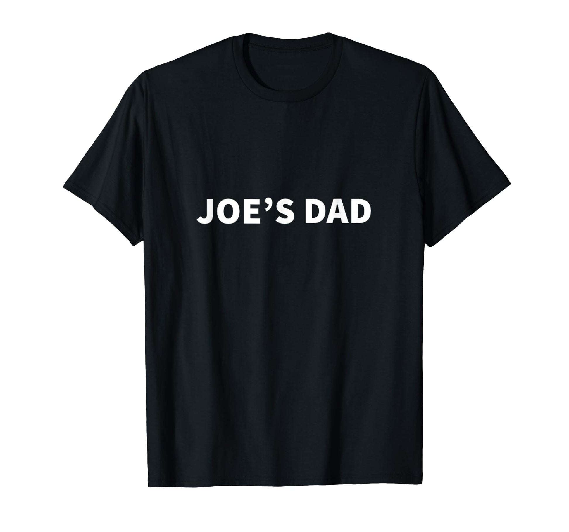 Joes Dad Fathers Day T-Shirt - Casual Everyday Wear for Adults - T-Shirt, Sweatshirt, Hoodie
