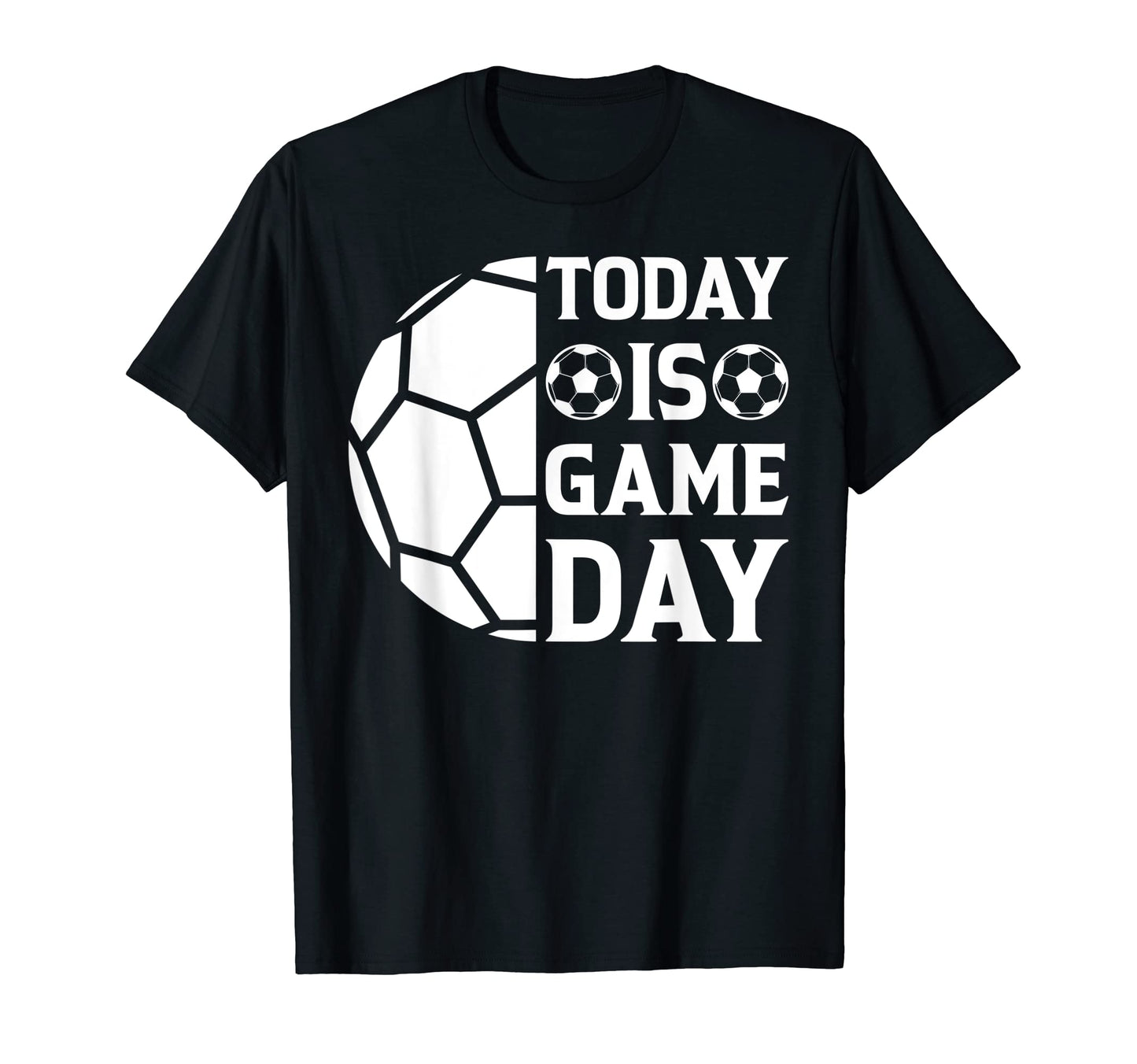 Soccer Lover Today Is Game Day T-Shirt - Casual Everyday Wear for Adults - T-Shirt, Sweatshirt, Hoodie
