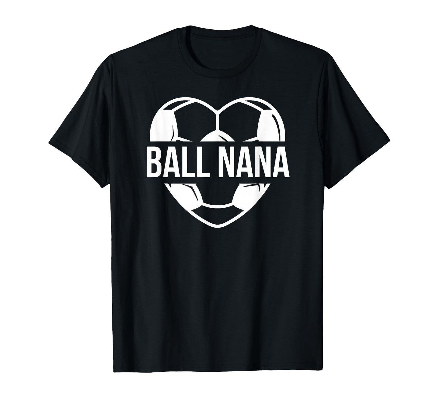 Ball Nana Soccer Nana Grandma Nana T-Shirt - Custom Art Print Unisex - T-Shirt, Sweatshirt, Hoodie