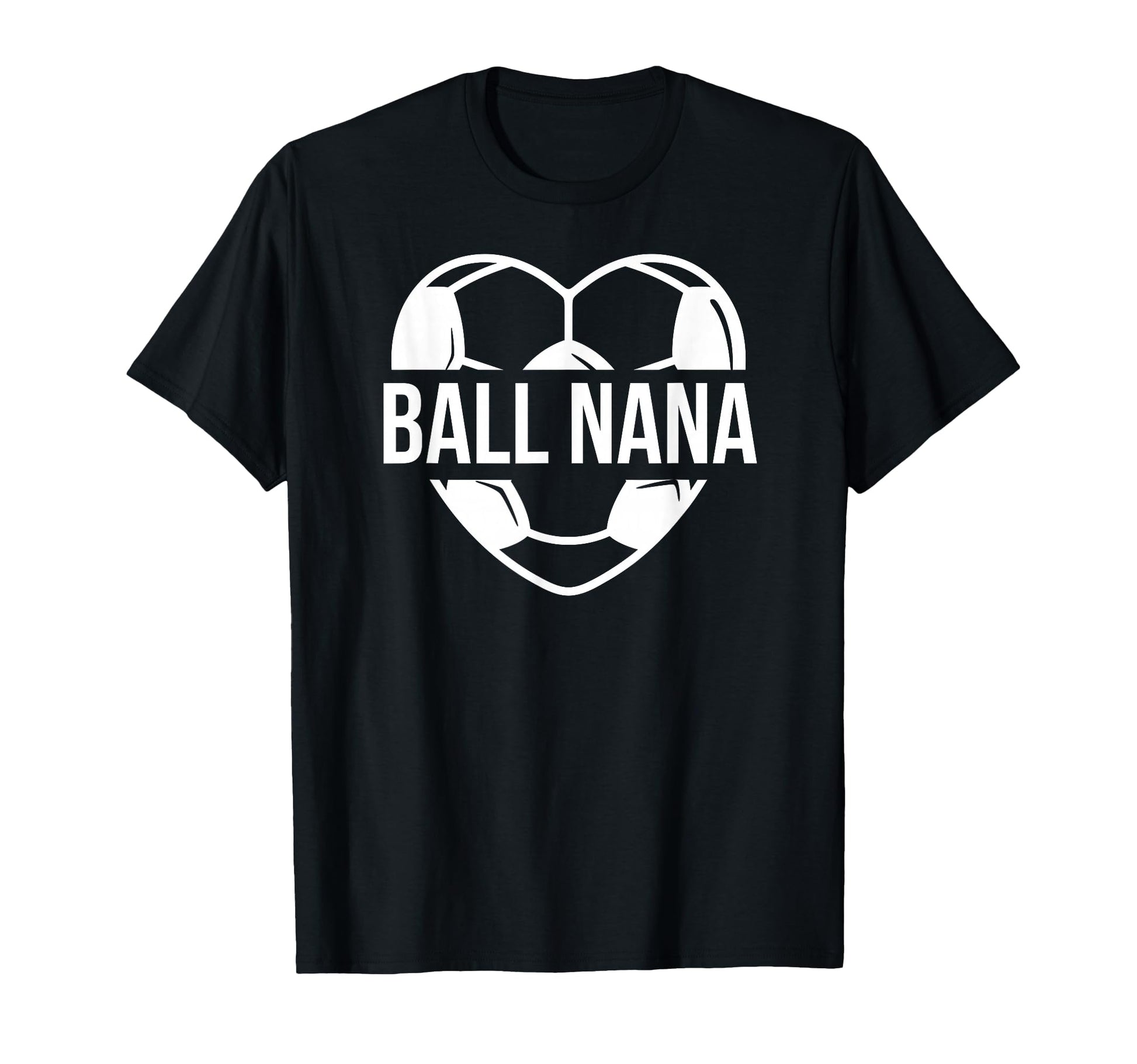 Ball Nana Soccer Nana Grandma Nana T-Shirt - Custom Art Print Unisex - T-Shirt, Sweatshirt, Hoodie