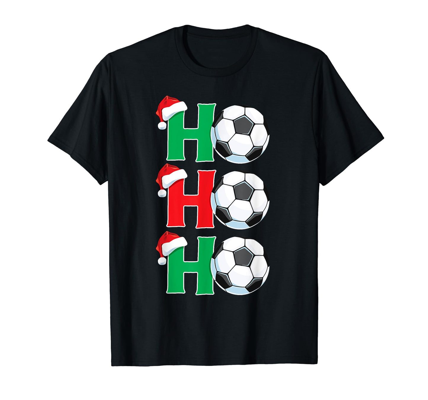 Ho Ho Ho Soccer Ball Santa Hat T-Shirt - Casual Everyday Wear Men Women - T-Shirt, Sweatshirt, Hoodie