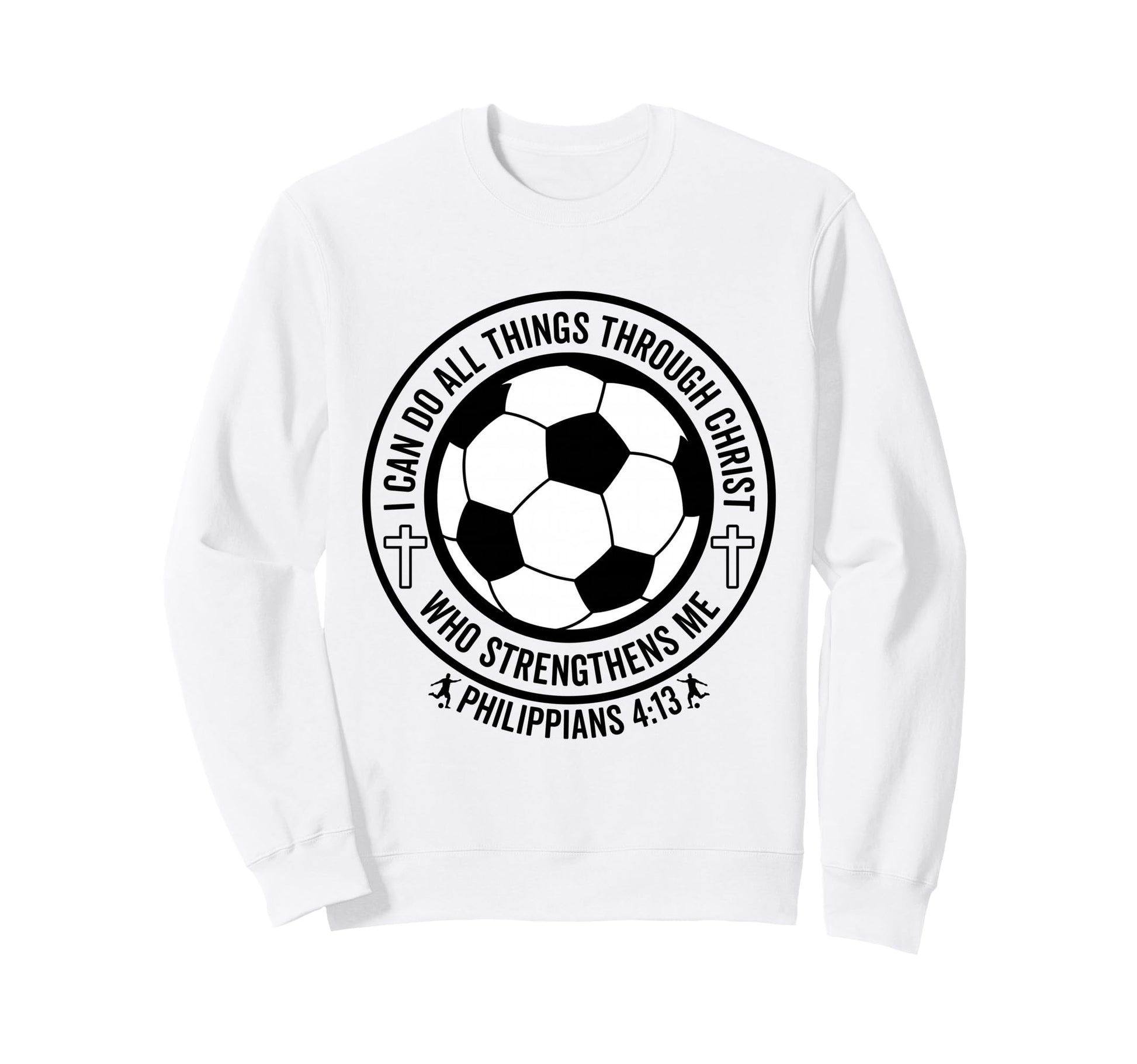 Soccer I Can Do All Things Through Sweatshirt - Aesthetic Graphic Unisex - T-Shirt, Sweatshirt, Hoodie