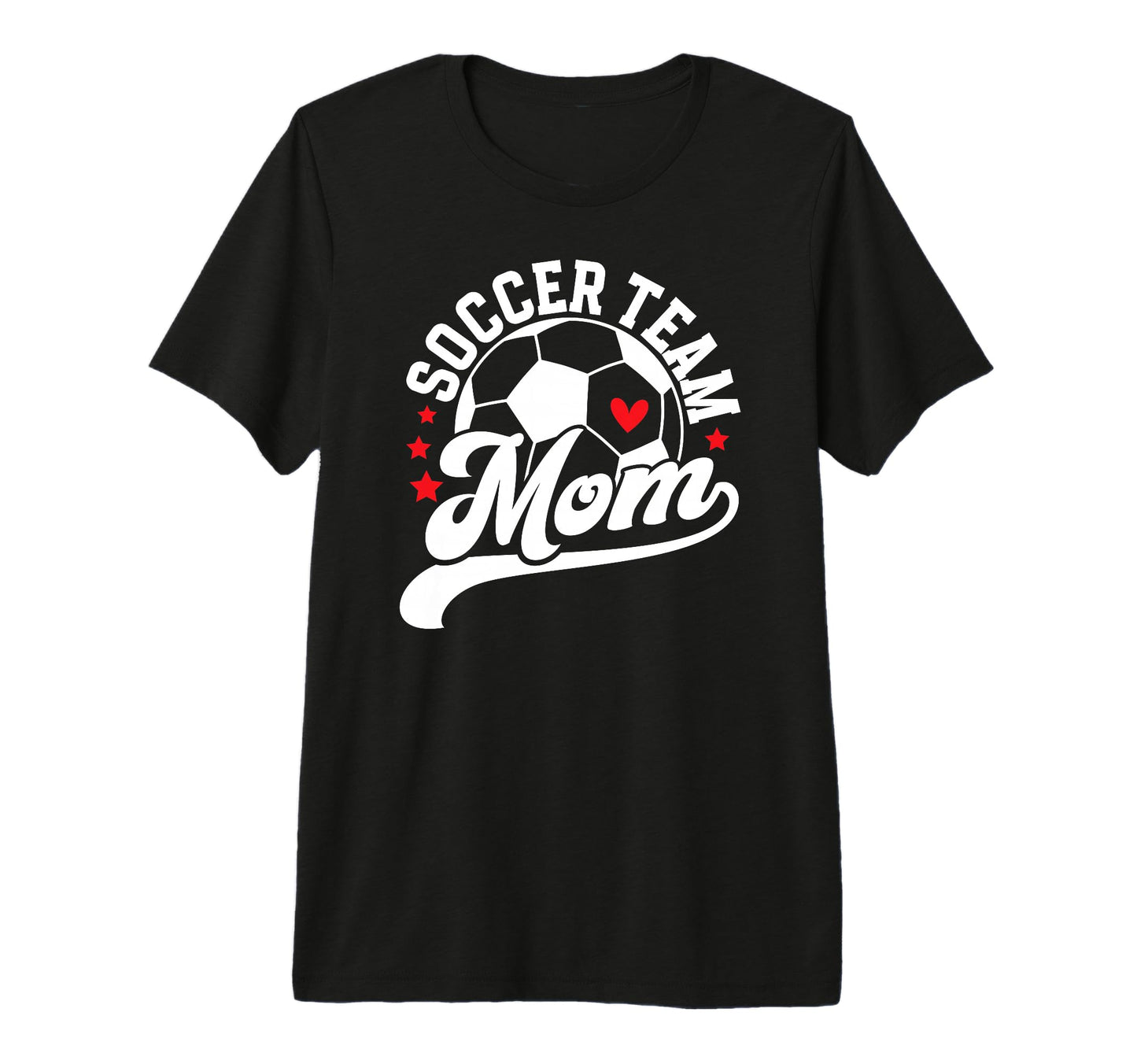 Soccer Team Mom Appreciation Soccer T-Shirt - Novelty Apparel Men Women - T-Shirt, Sweatshirt, Hoodie