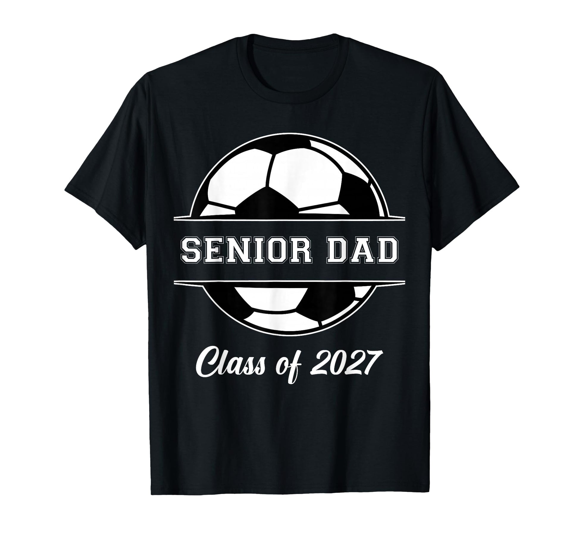 Proud Senior Dad Soccer Class 2027 T-Shirt - Unique Graphic Men Women - T-Shirt, Sweatshirt, Hoodie