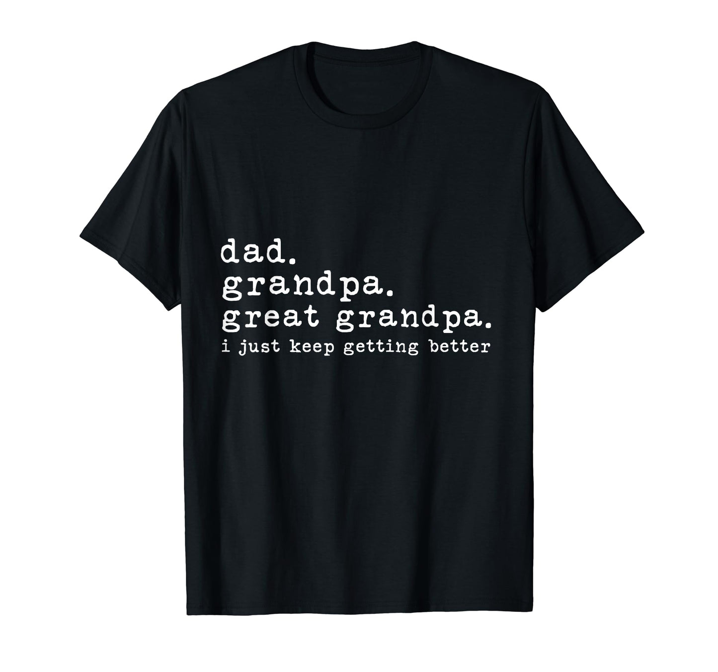 Dad Grandpa Great Grandpa Funny T-Shirt - Novelty Apparel for Adults - T-Shirt, Sweatshirt, Hoodie