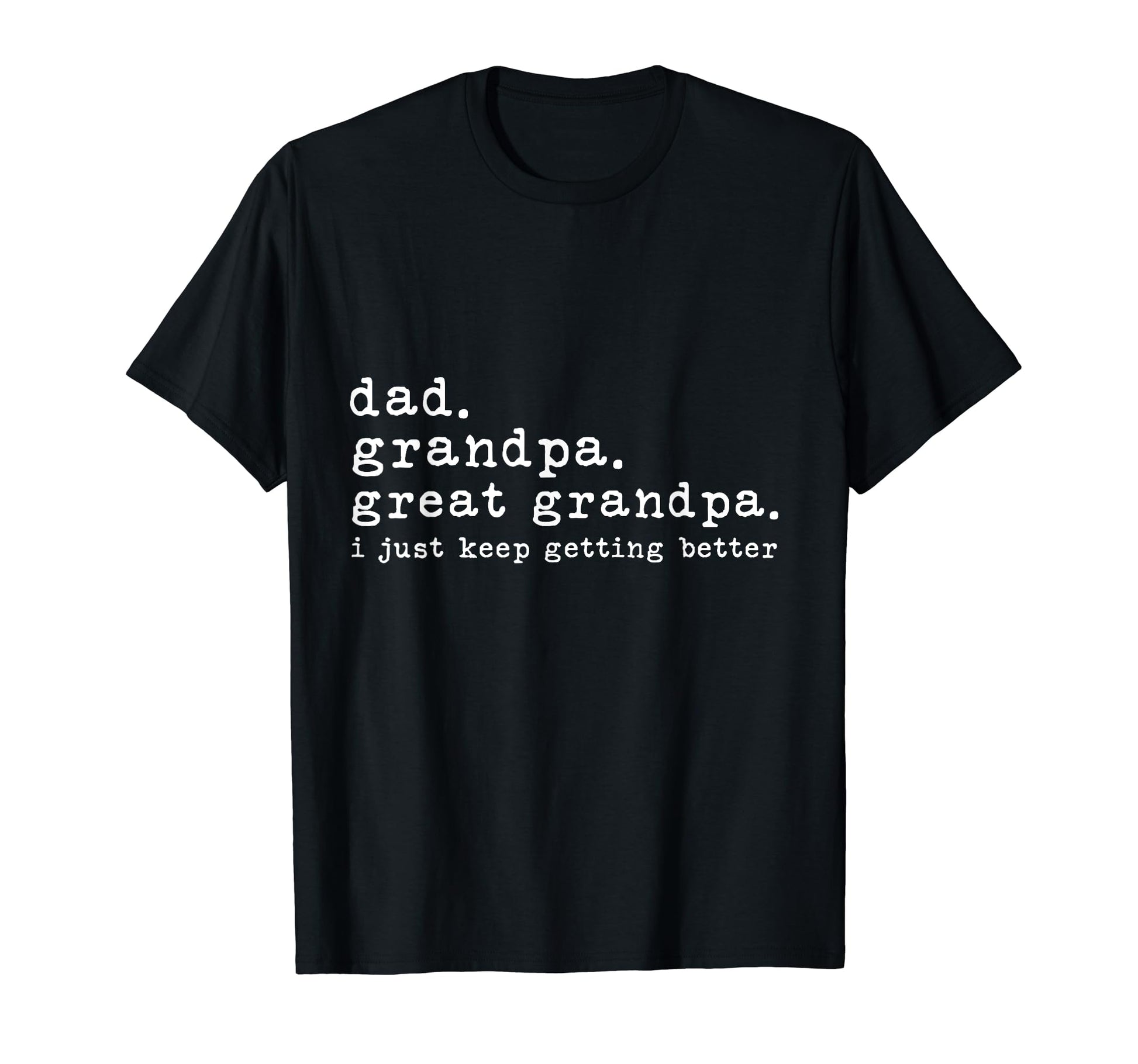 Dad Grandpa Great Grandpa Funny T-Shirt - Novelty Apparel for Adults - T-Shirt, Sweatshirt, Hoodie