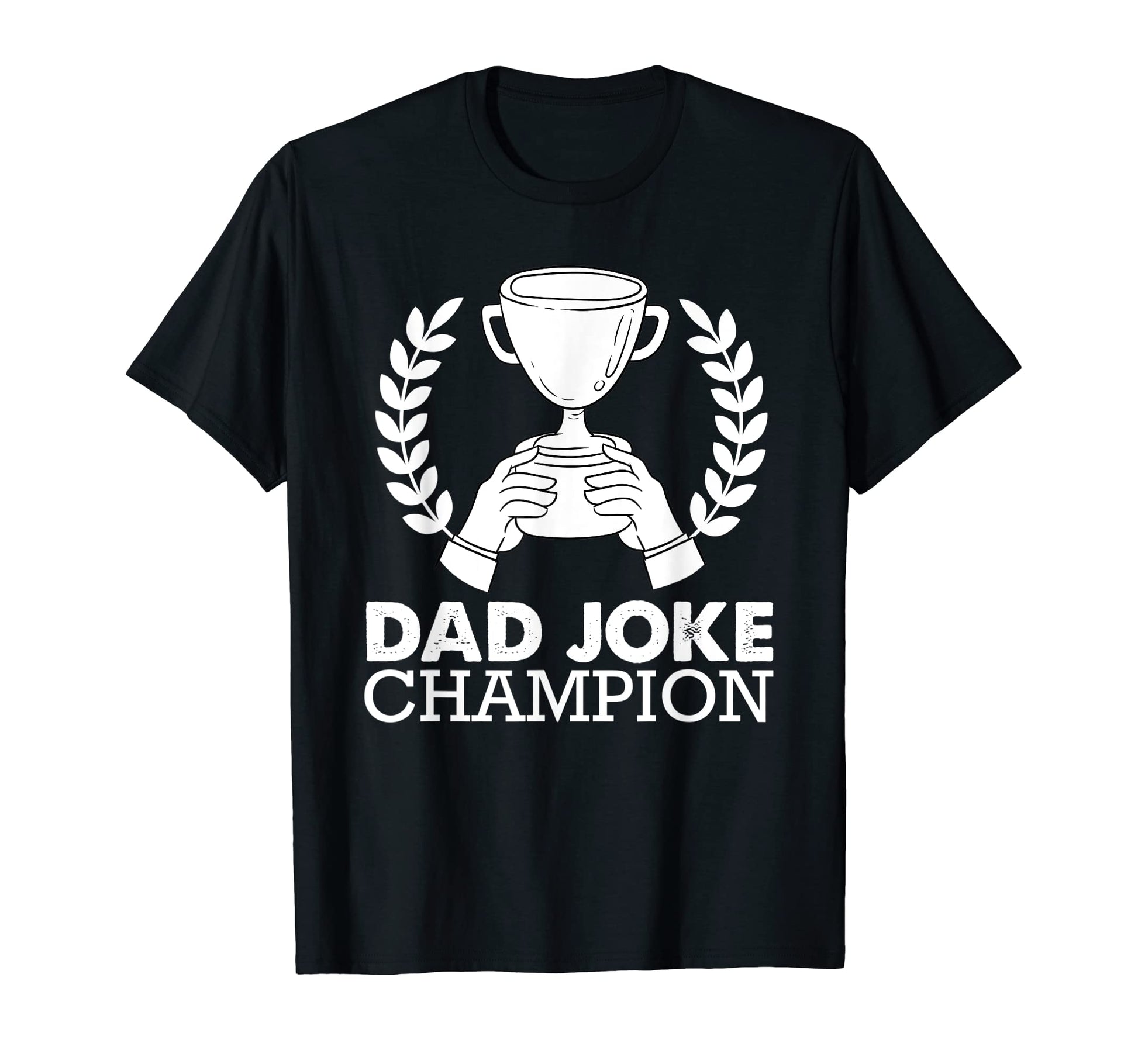 Funny Joke Father Joke Dad Joke T-Shirt - Fun Novelty Design Unisex - T-Shirt, Sweatshirt, Hoodie