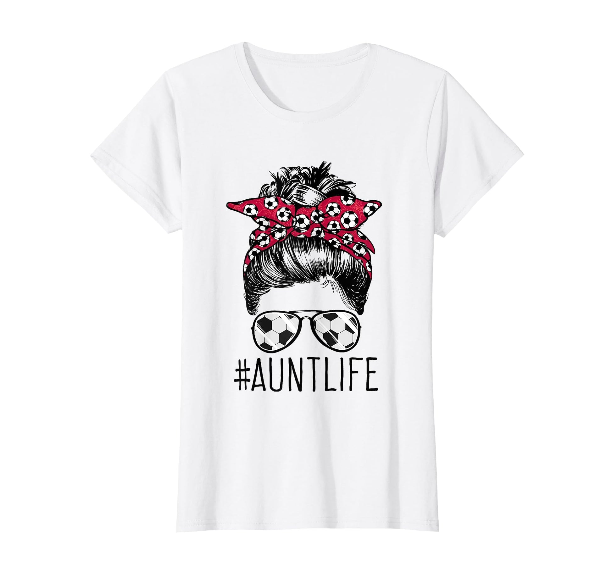 Aunt Life Soccer Auntie Mothers Day T-Shirt - Streetwear Style Men Women - T-Shirt, Sweatshirt, Hoodie