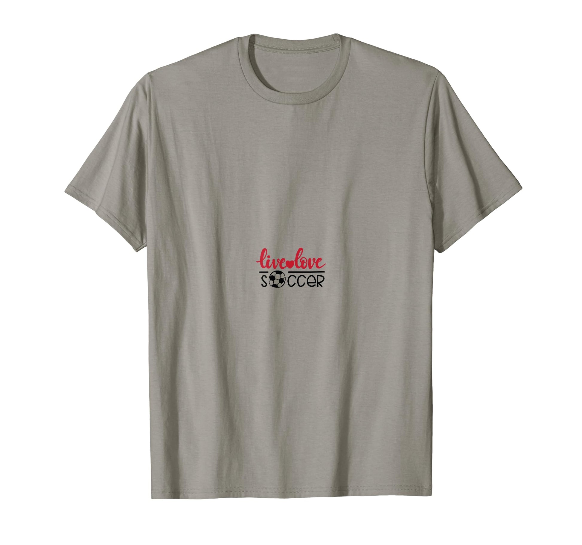 Live Love Soccer Ball Gift T-Shirt - Casual Everyday Wear for Adults - T-Shirt, Sweatshirt, Hoodie