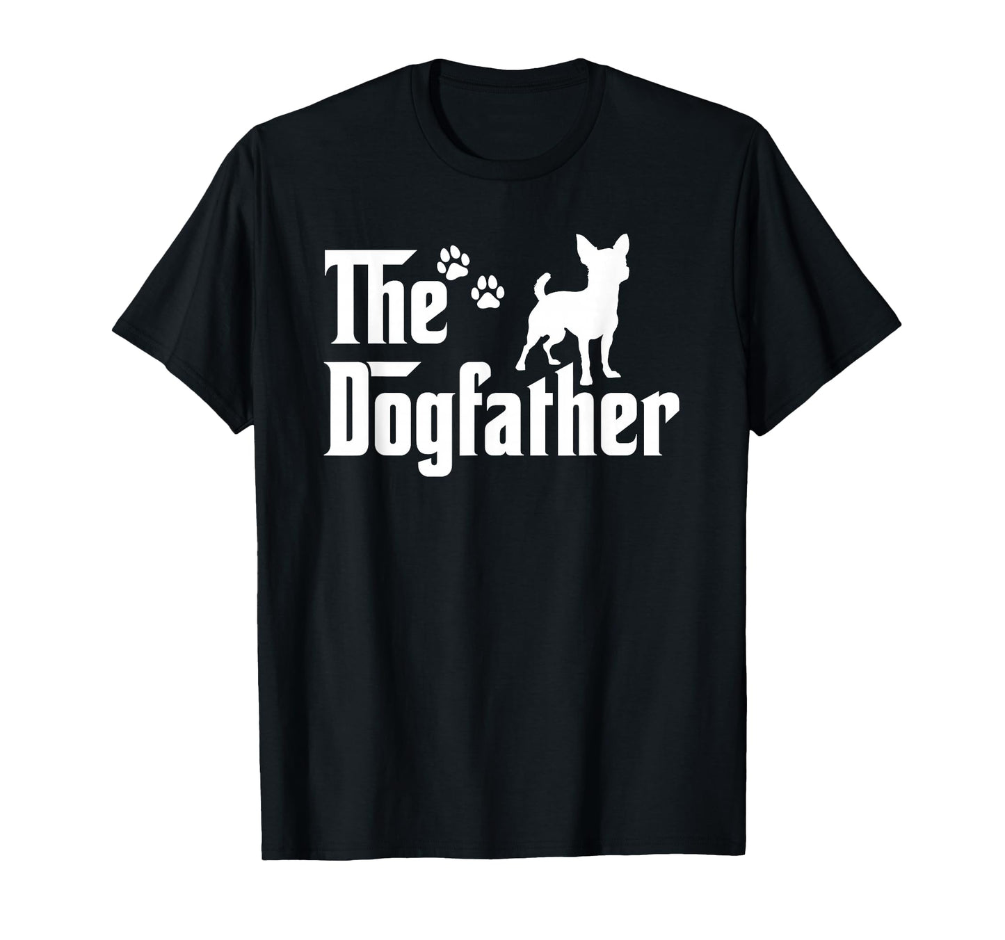 Dogfather Dad Dog Lover Chihuahua T-Shirt - Streetwear Style Men Women - T-Shirt, Sweatshirt, Hoodie