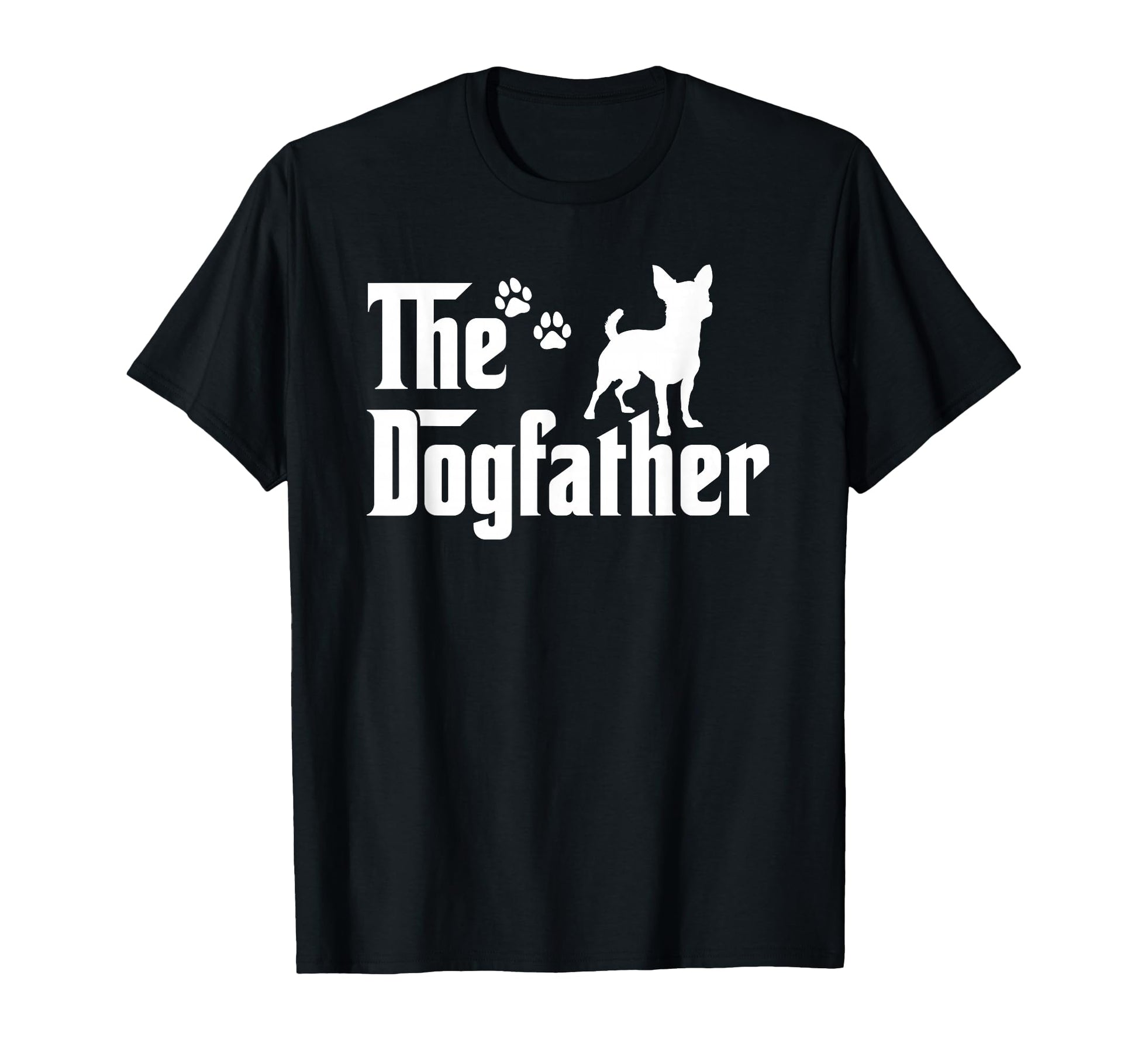Dogfather Dad Dog Lover Chihuahua T-Shirt - Streetwear Style Men Women - T-Shirt, Sweatshirt, Hoodie