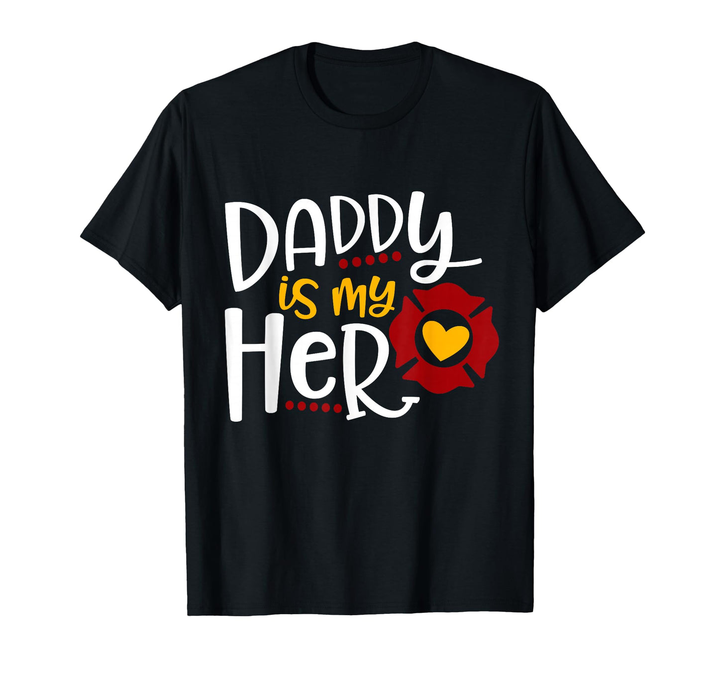 Firefighter Fathers Day Daddy Is T-Shirt - Casual Everyday Wear Men Women - T-Shirt, Sweatshirt, Hoodie