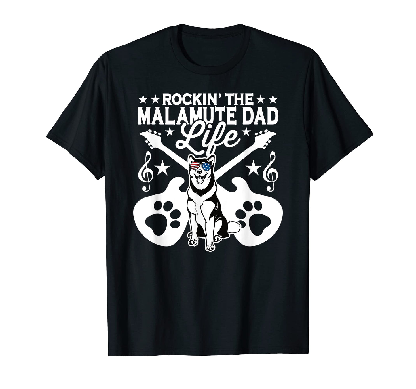 Rockin Malamute Dad Life Dog Lover T-Shirt - Casual Everyday Wear Unisex - T-Shirt, Sweatshirt, Hoodie