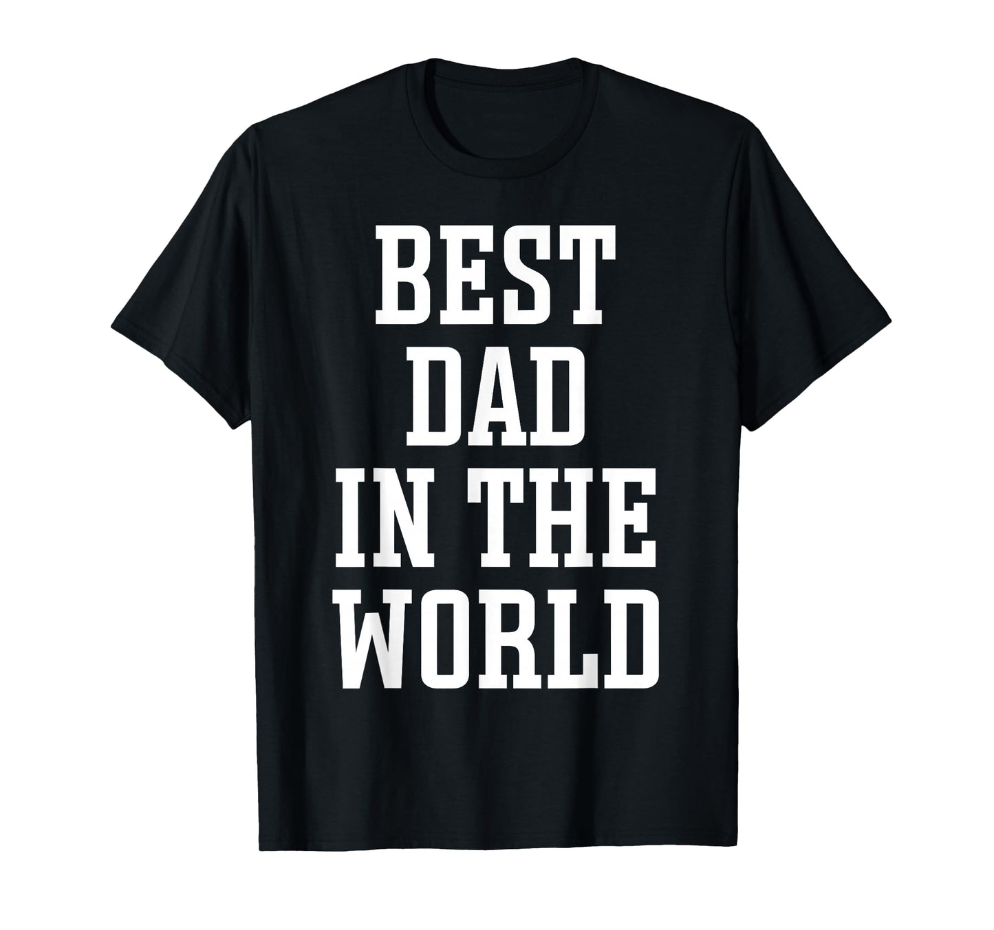 Best Dad World Worlds Best Dad T-Shirt - Minimalist Print Unisex - T-Shirt, Sweatshirt, Hoodie