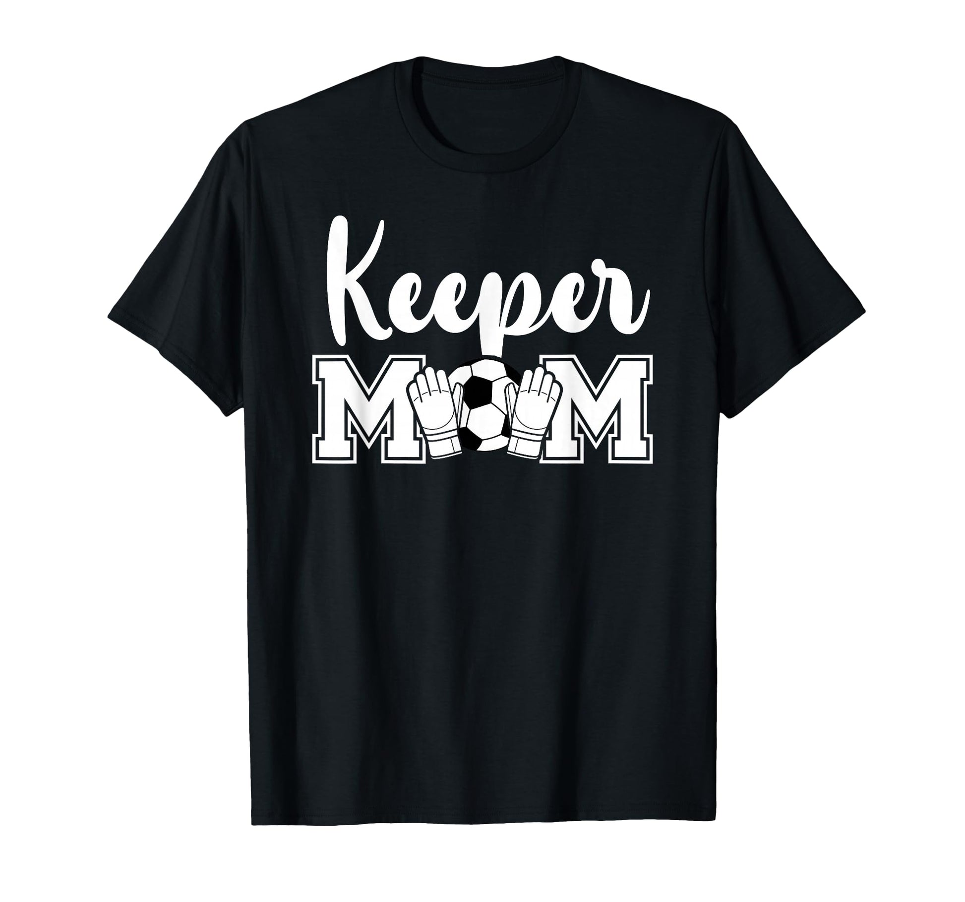 Soccer Keeper Mom Soccer Goalie Mother T-Shirt - Custom Art Print Men Women - T-Shirt, Sweatshirt, Hoodie