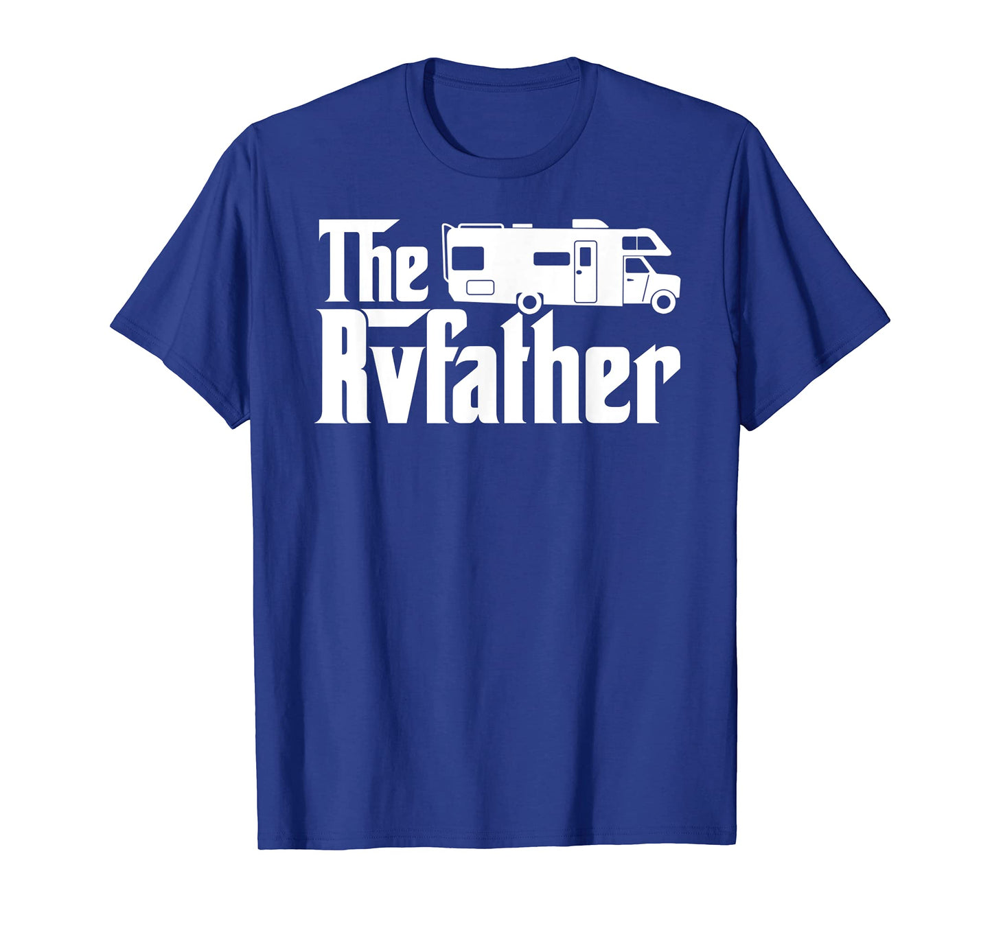 Funny Rv That Says Rvfather Dad Road T-Shirt - Trendy Graphic Men Women - T-Shirt, Sweatshirt, Hoodie