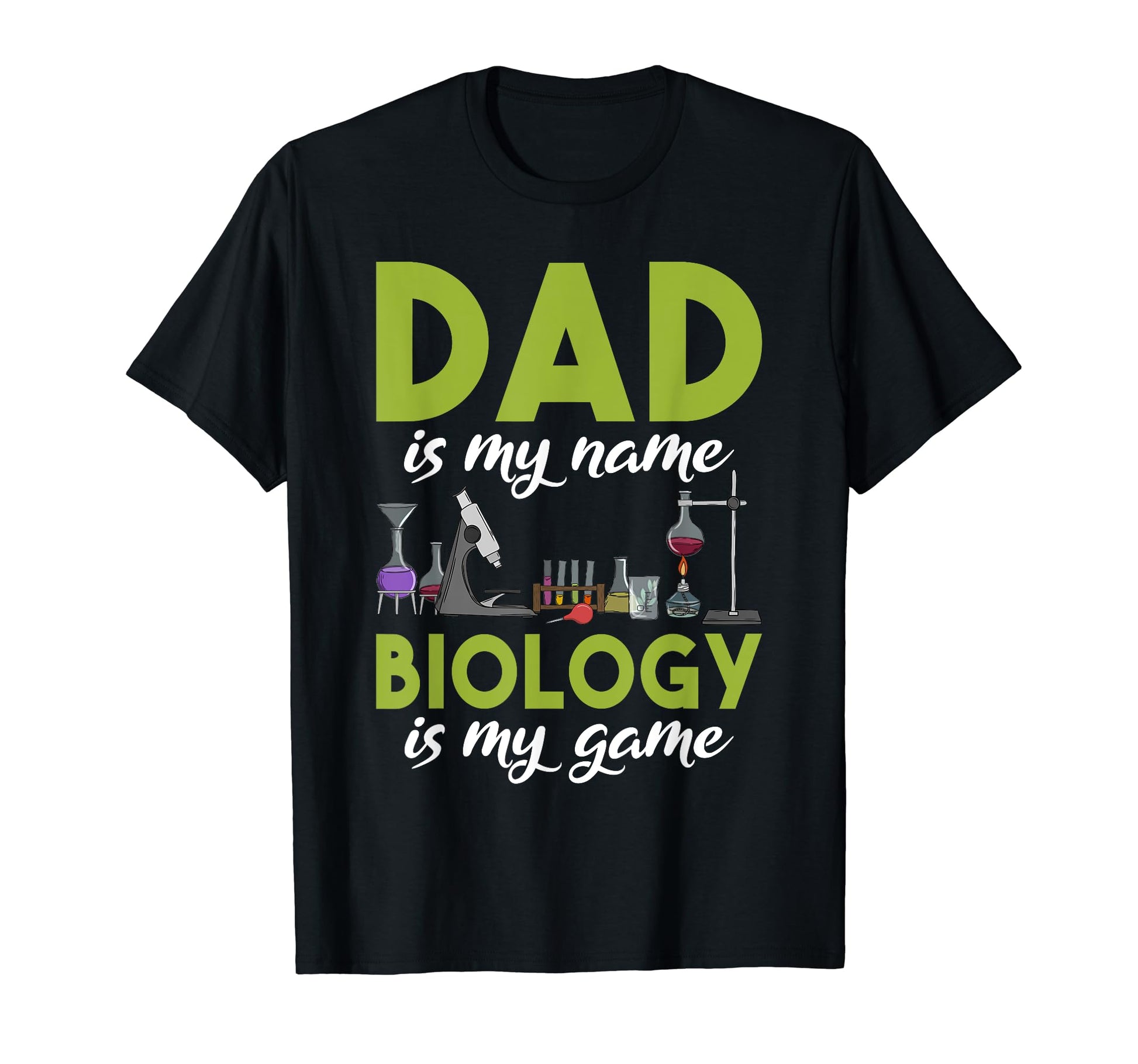 Dad Is My Name Biology Is My Game T-Shirt - Aesthetic Graphic Men Women - T-Shirt, Sweatshirt, Hoodie