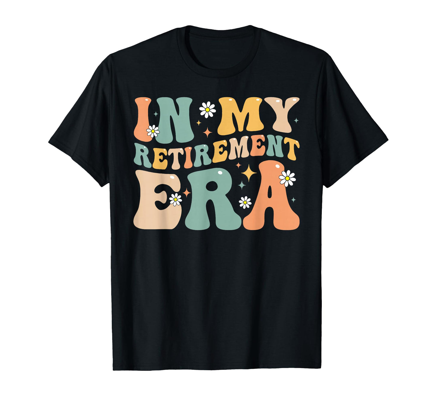 Groovy My Retirement Era Funny Retired T-Shirt - Fun Novelty Design Unisex - T-Shirt, Sweatshirt, Hoodie