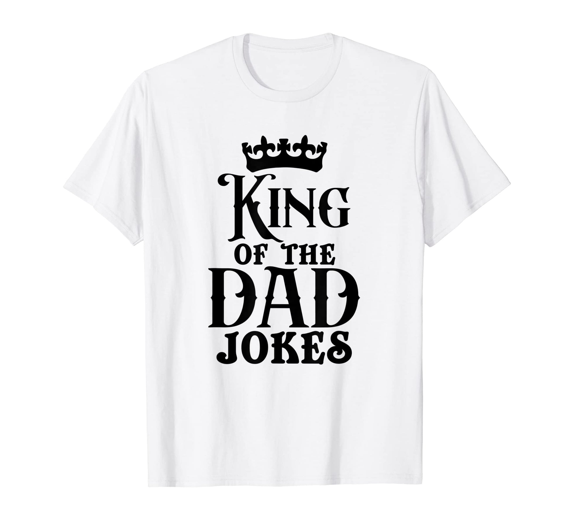 Mens King Dad Jokes Funny Dad Daddy Dad T-Shirt - Unique Graphic Men Women - T-Shirt, Sweatshirt, Hoodie