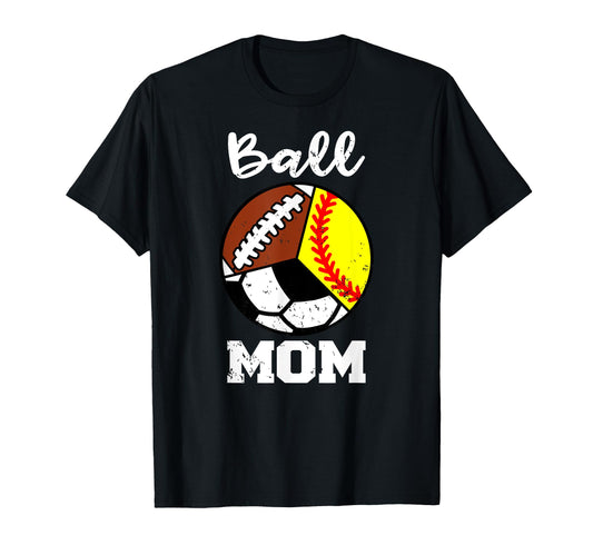Ball Mom Funny Softball Soccer Football T-Shirt - Aesthetic Graphic Unisex - T-Shirt, Sweatshirt, Hoodie