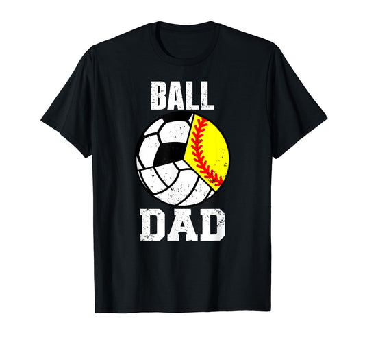 Ball Dad Funny Softball Volleyball T-Shirt - Unique Graphic for Adults - T-Shirt, Sweatshirt, Hoodie