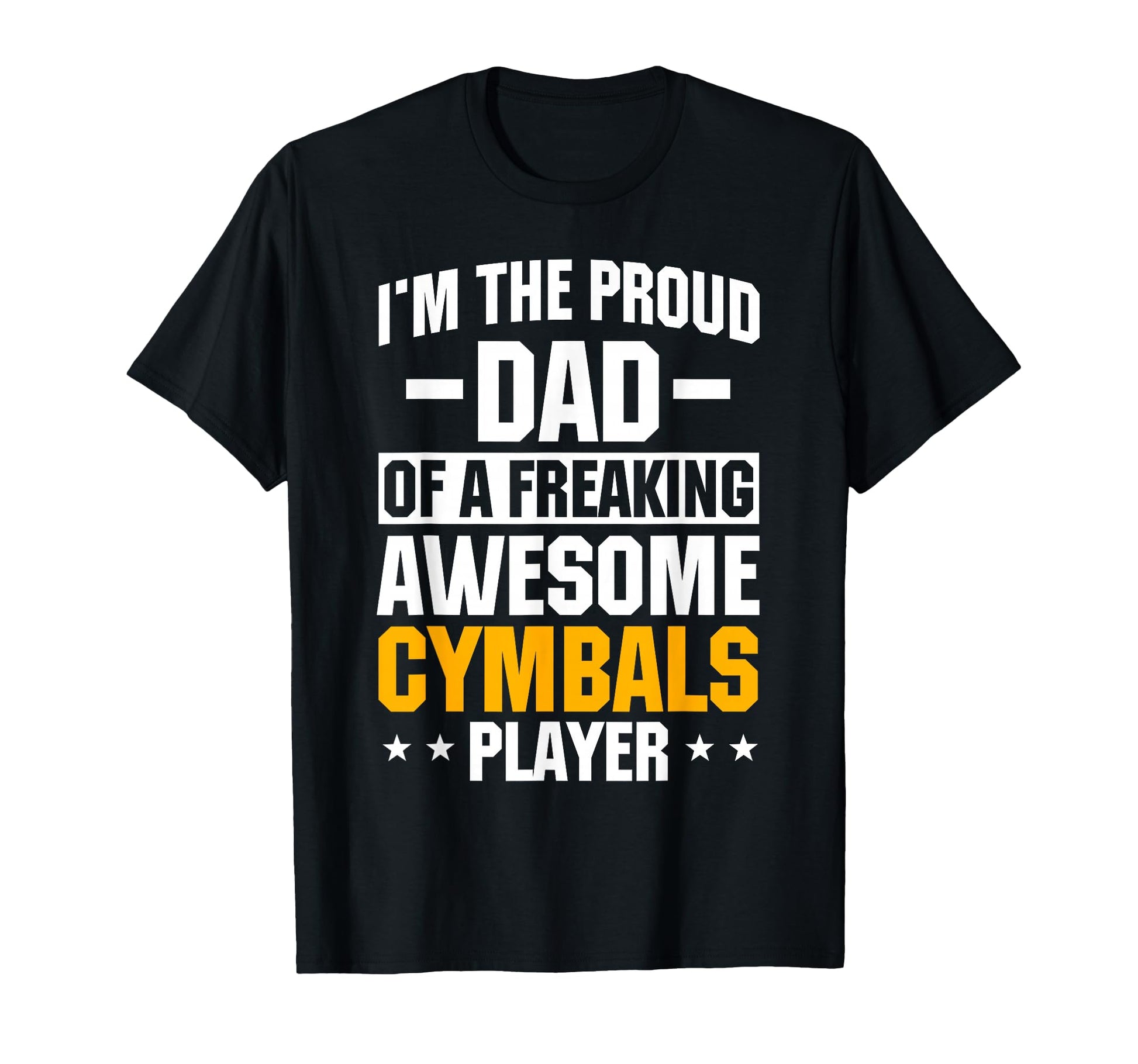 Cymbals Dad Musician Cymbalist T-Shirt - Fun Novelty Design Men Women - T-Shirt, Sweatshirt, Hoodie
