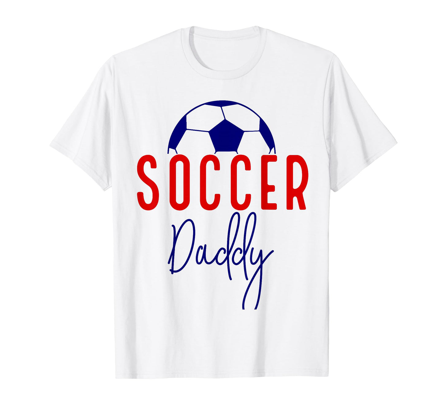Soccer Daddy Soccer Father Dad Support T-Shirt - Custom Art Print Unisex - T-Shirt, Sweatshirt, Hoodie